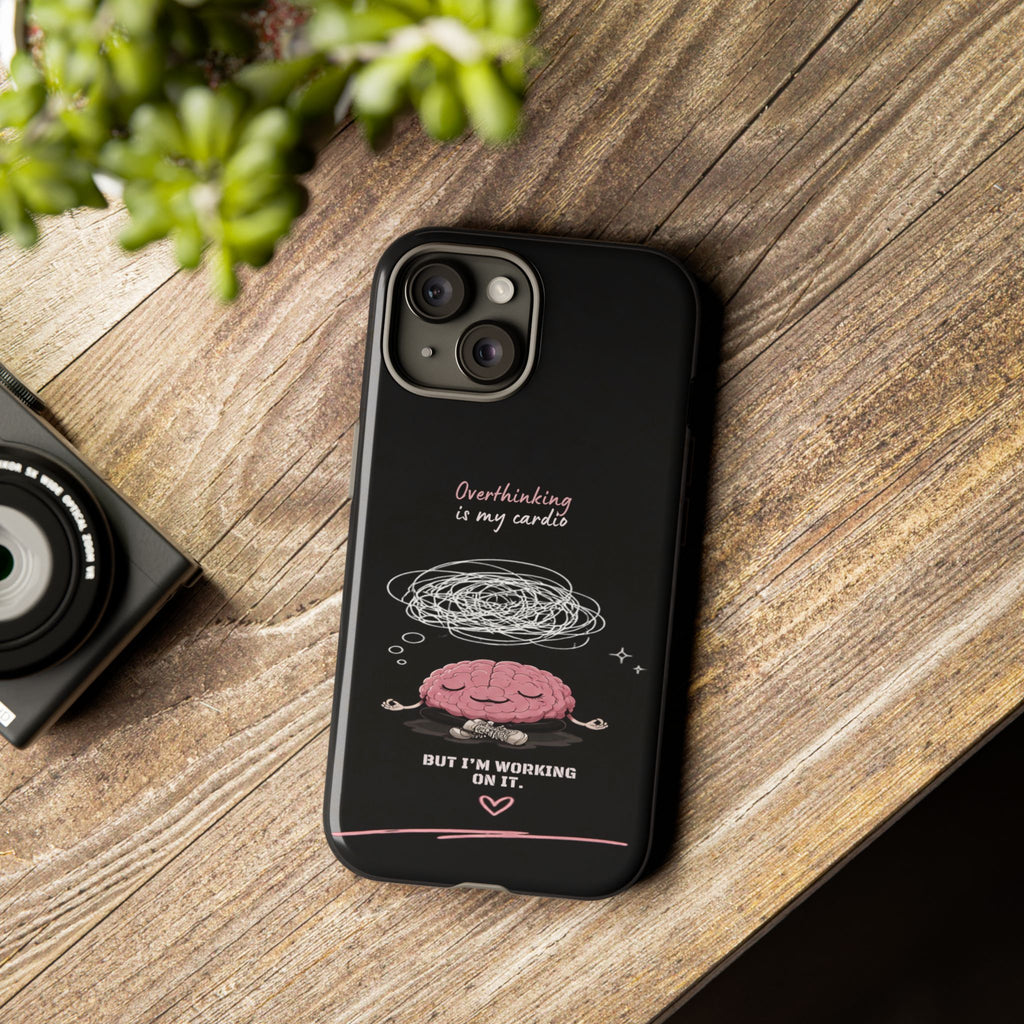 Phone Case — "Overthinking Is My Cardio" Cute Meditating Brain Protective Case