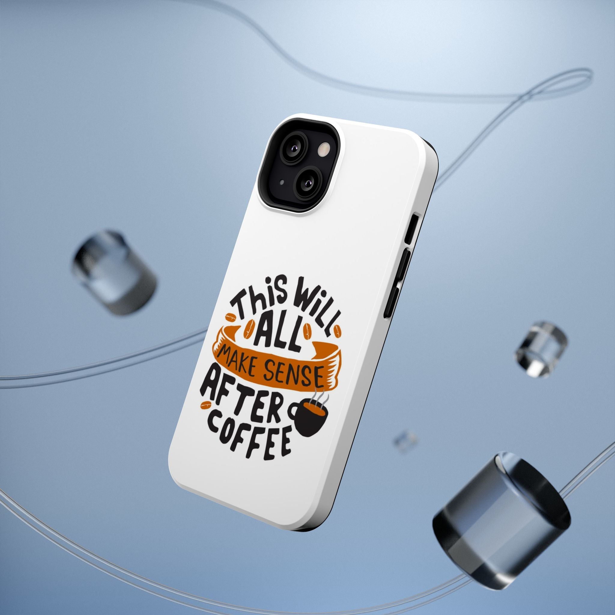 Phone Case — "This Will All Make Sense After Coffee" Impact-Resistant Phone Case