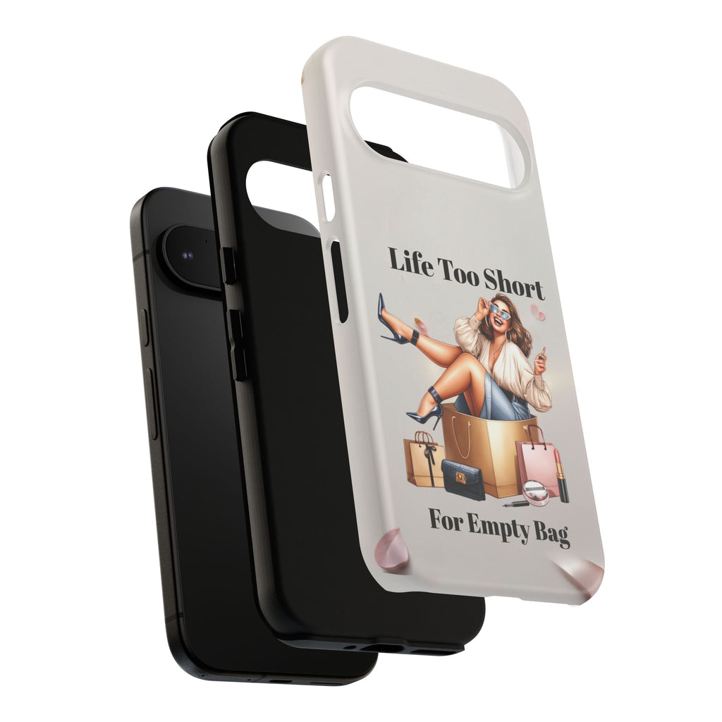 Phone Case — "Life Too Short For Empty Bag" Fashion Shopper Design