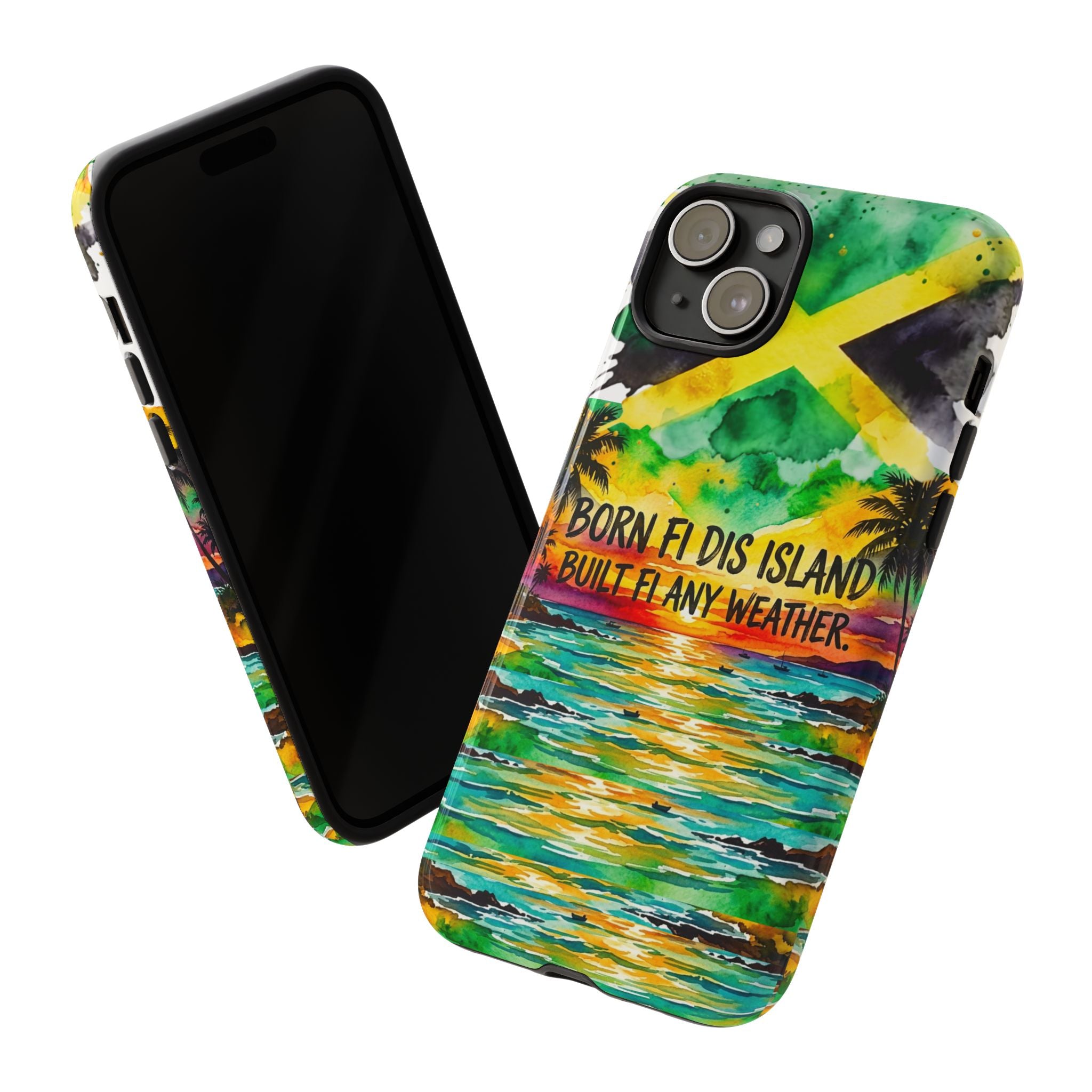 Phone Case — "Born Fi Dis Island, Built Fi Any Weather" Tropical Beach Protective Case