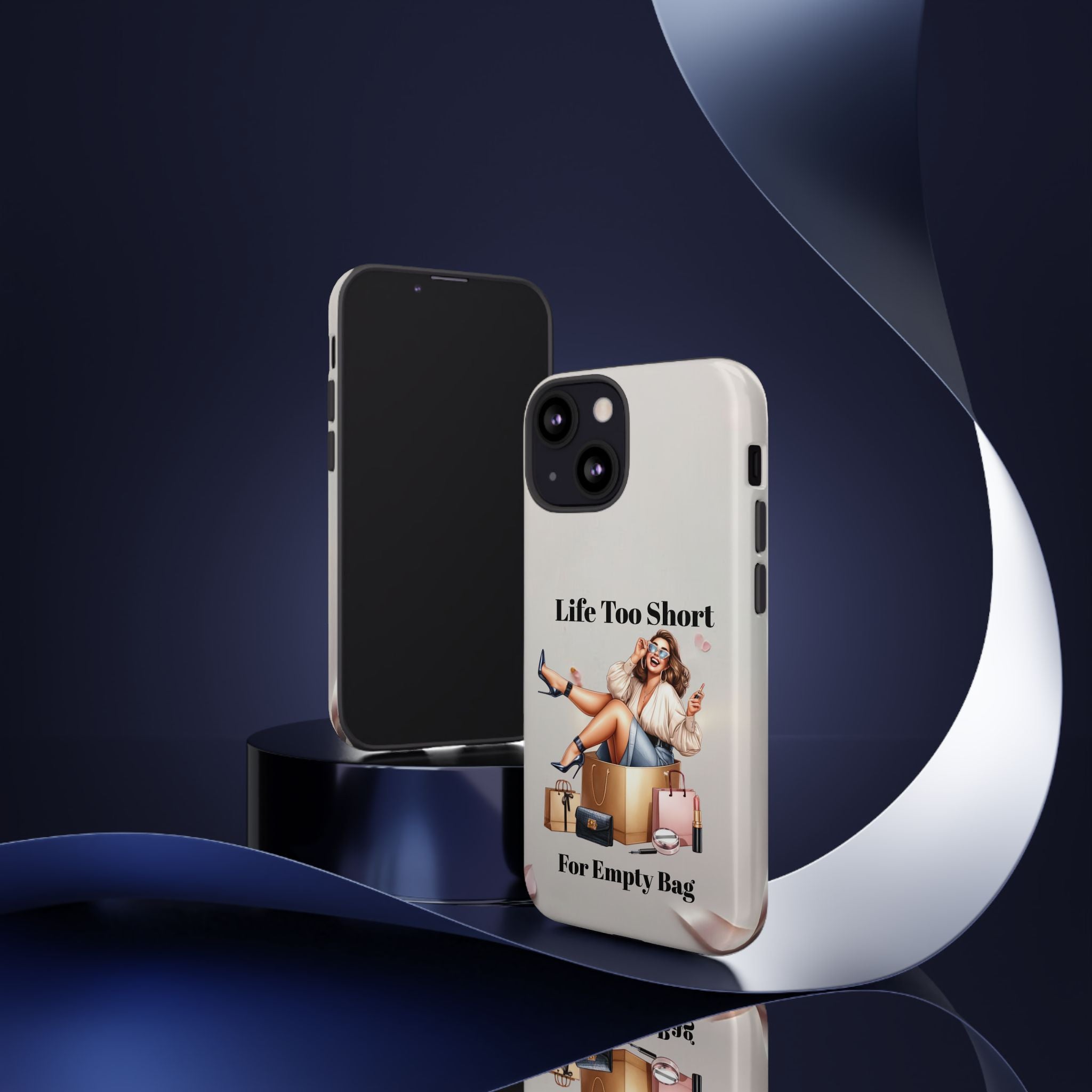 Phone Case — "Life Too Short For Empty Bag" Fashion Shopper Design
