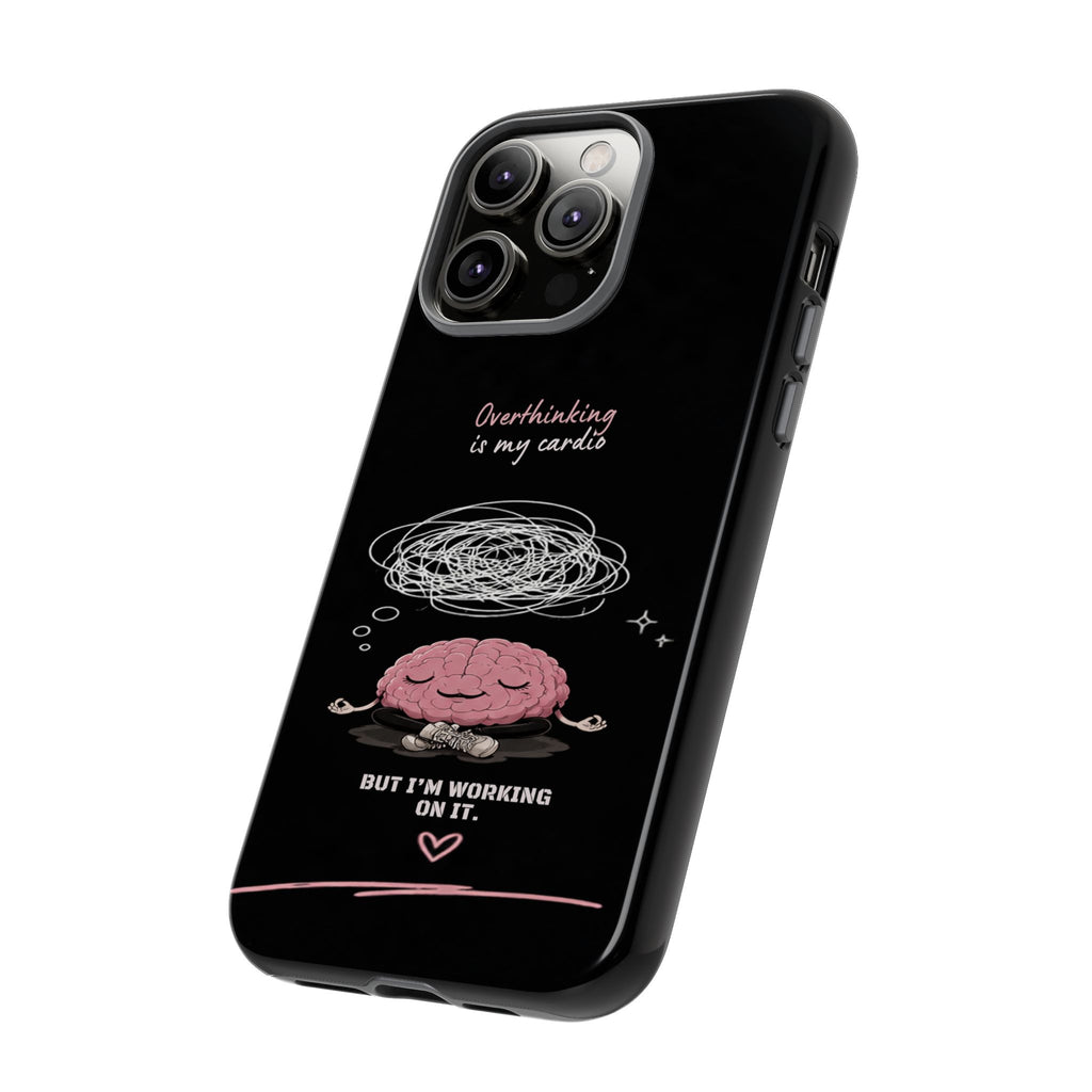 Phone Case — "Overthinking Is My Cardio" Cute Meditating Brain Protective Case