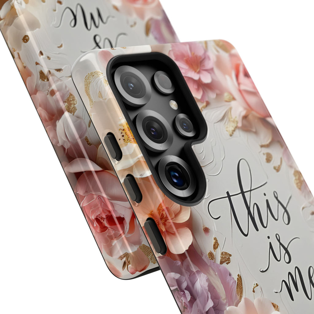 Floral "This Is Me" Tough Phone Case — Protective Floral iPhone Cover for Self-Expression, Gift for Her