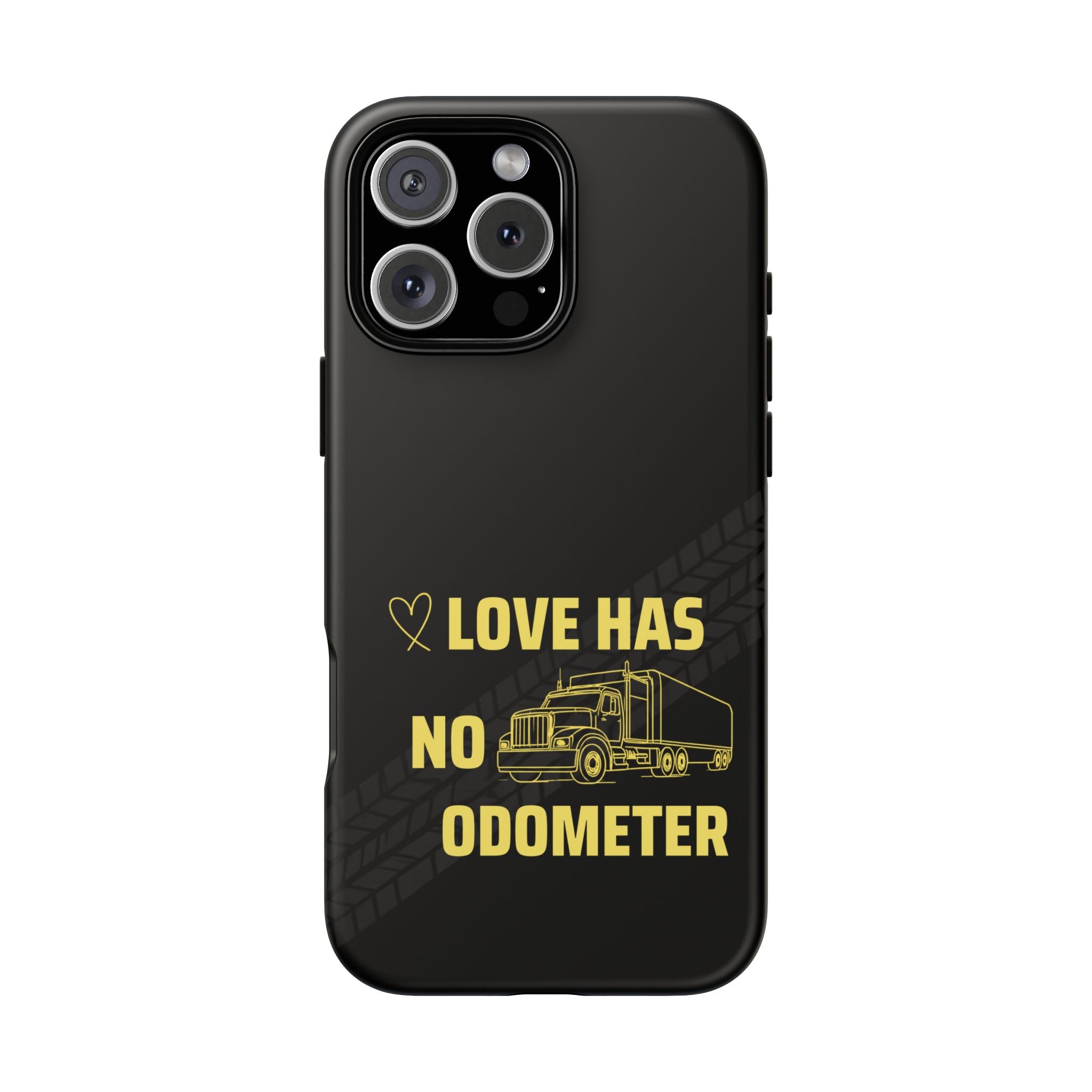 Love Has No Odometer Phone Case — Trucker Romance Protective Cover