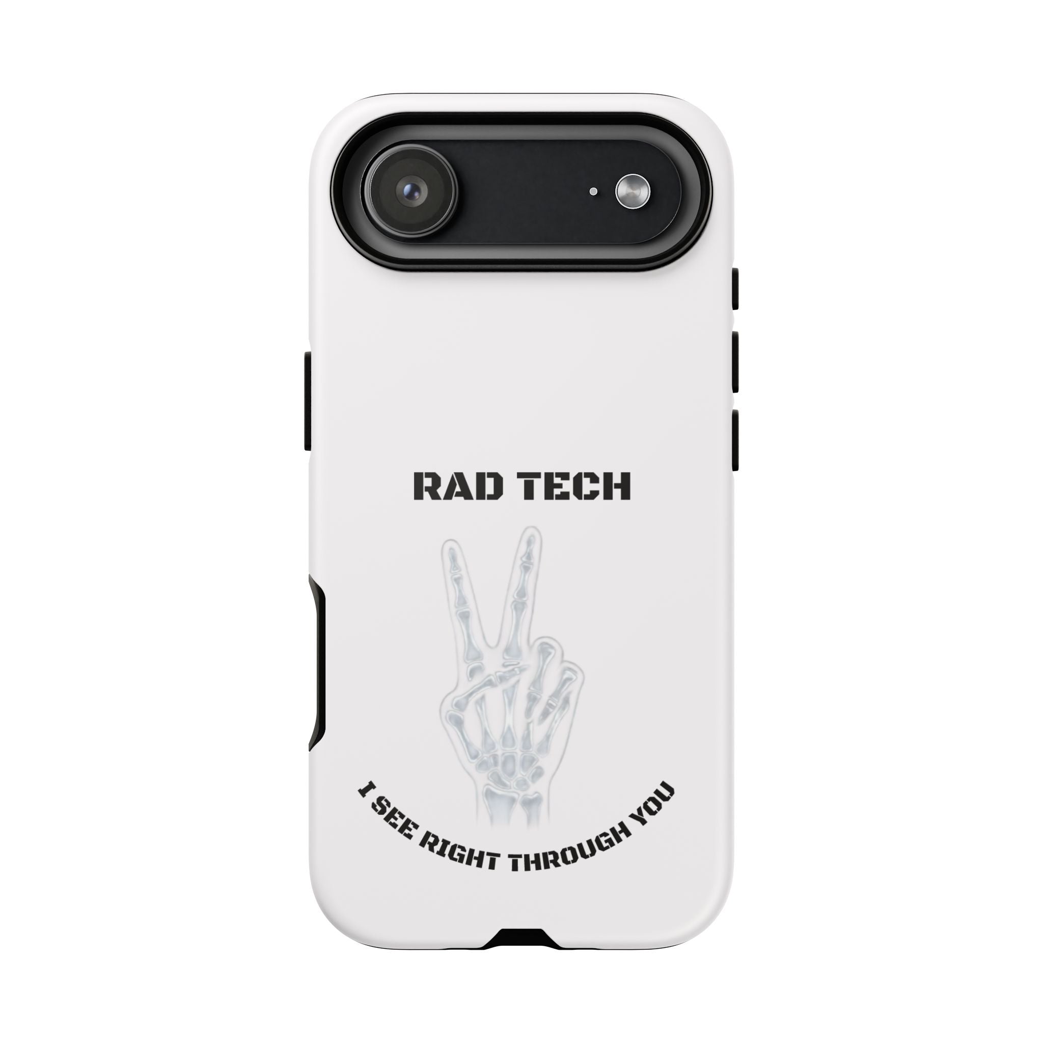 Rad Tech Phone Case — Skeleton Hand "I See Right Through You" X-ray Technician Gift