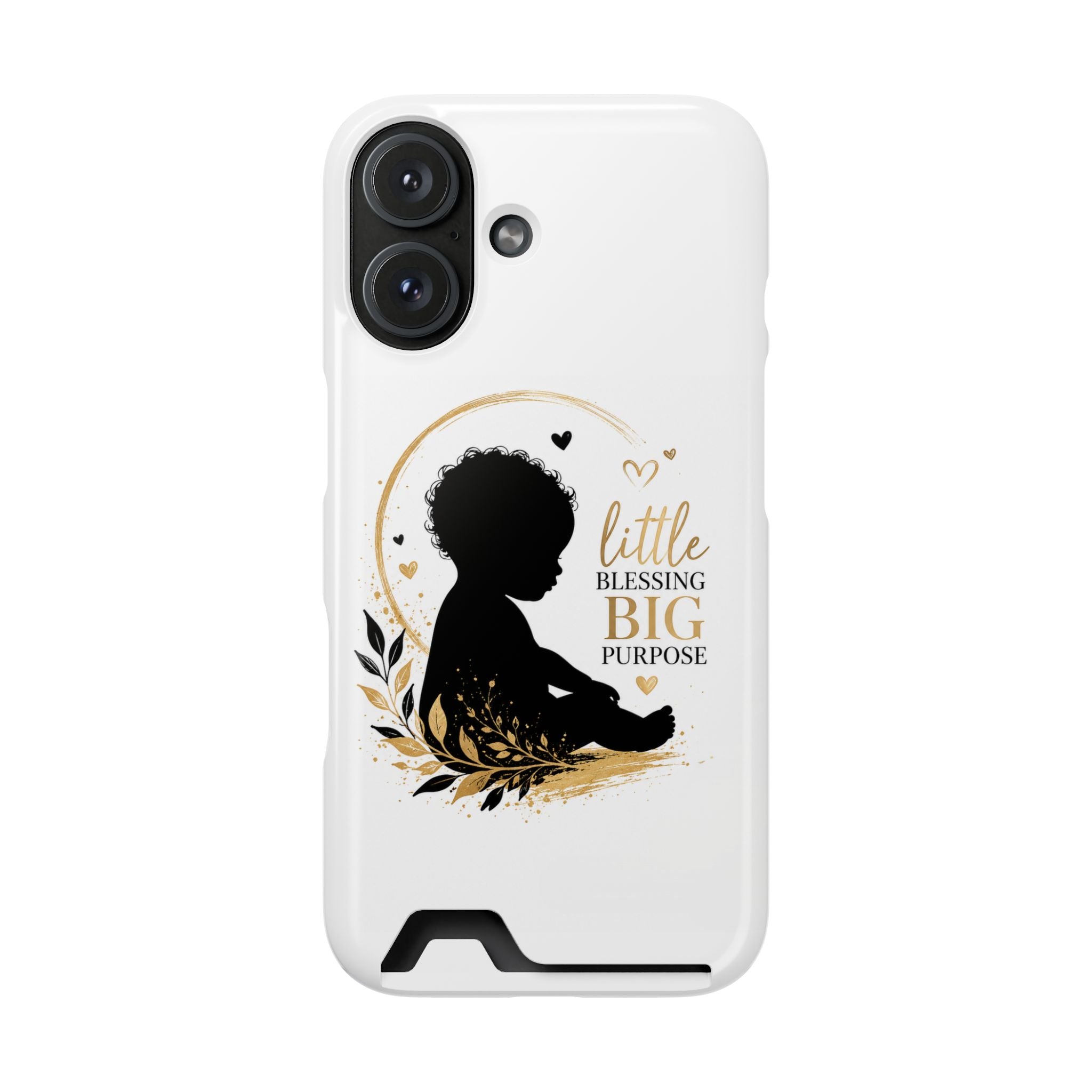 Phone Case with Card Holder — "Little Blessing Big Purpose" Silhouette Baby Design