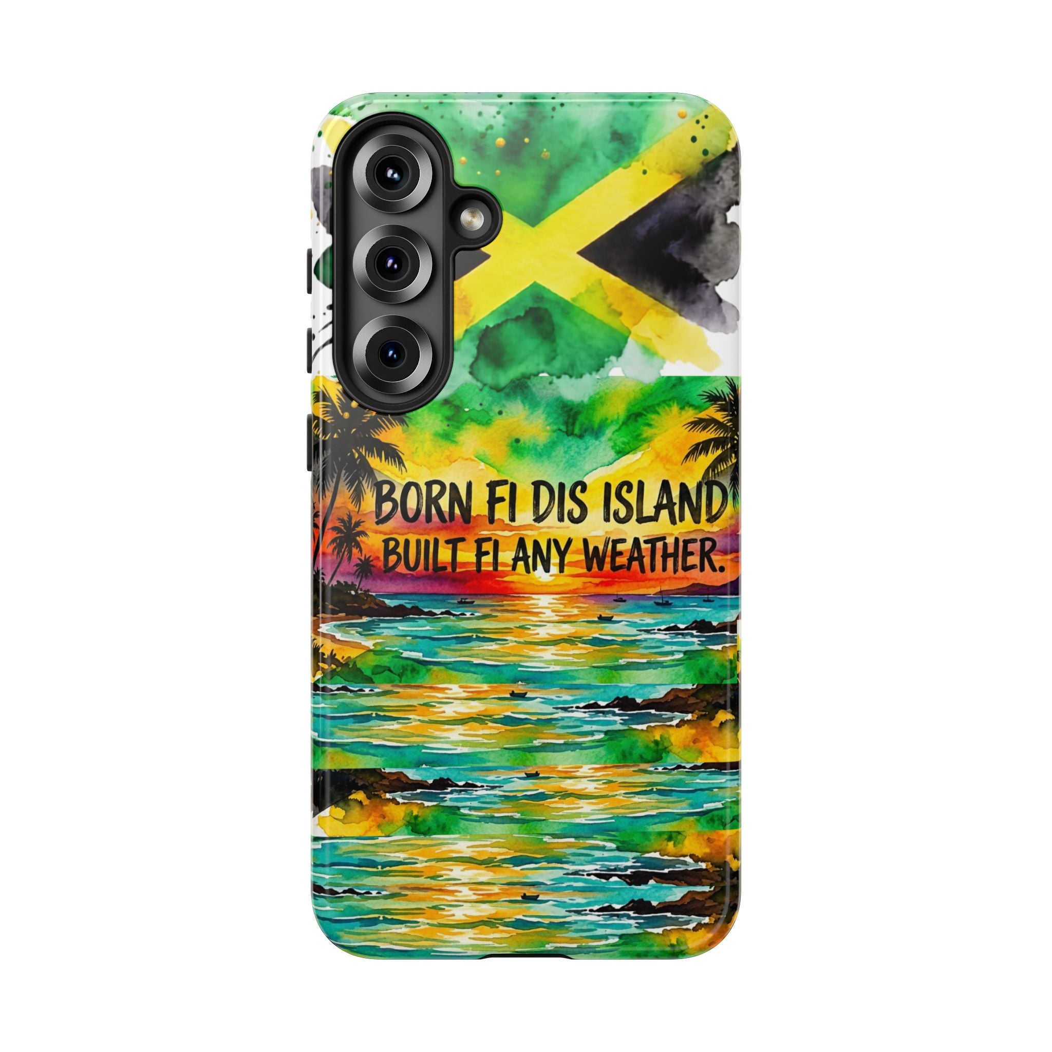 Phone Case — "Born Fi Dis Island, Built Fi Any Weather" Tropical Beach Protective Case