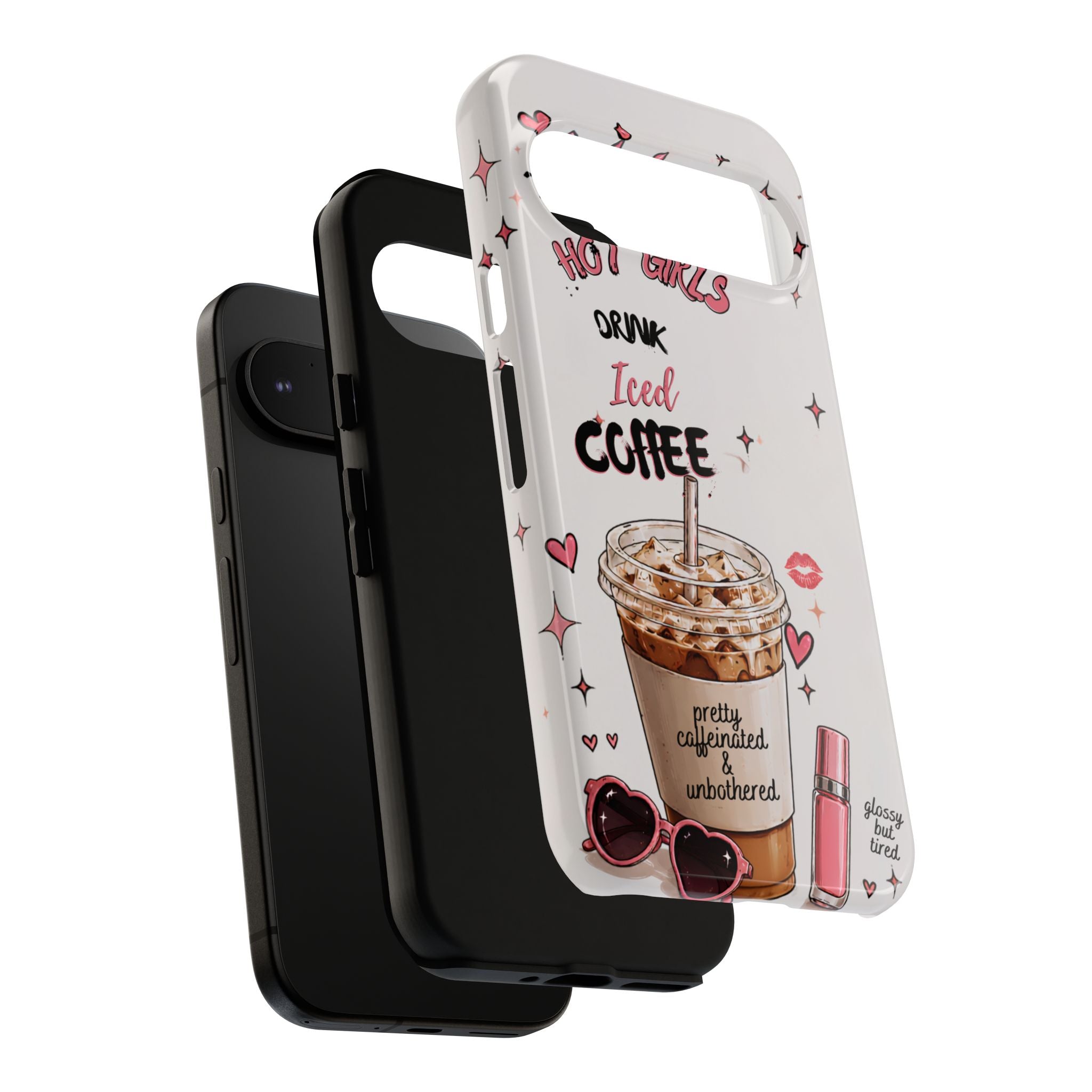 Iced Coffee Phone Case — "Hot Girls Drink Iced Coffee" Cute Girly Protective Case