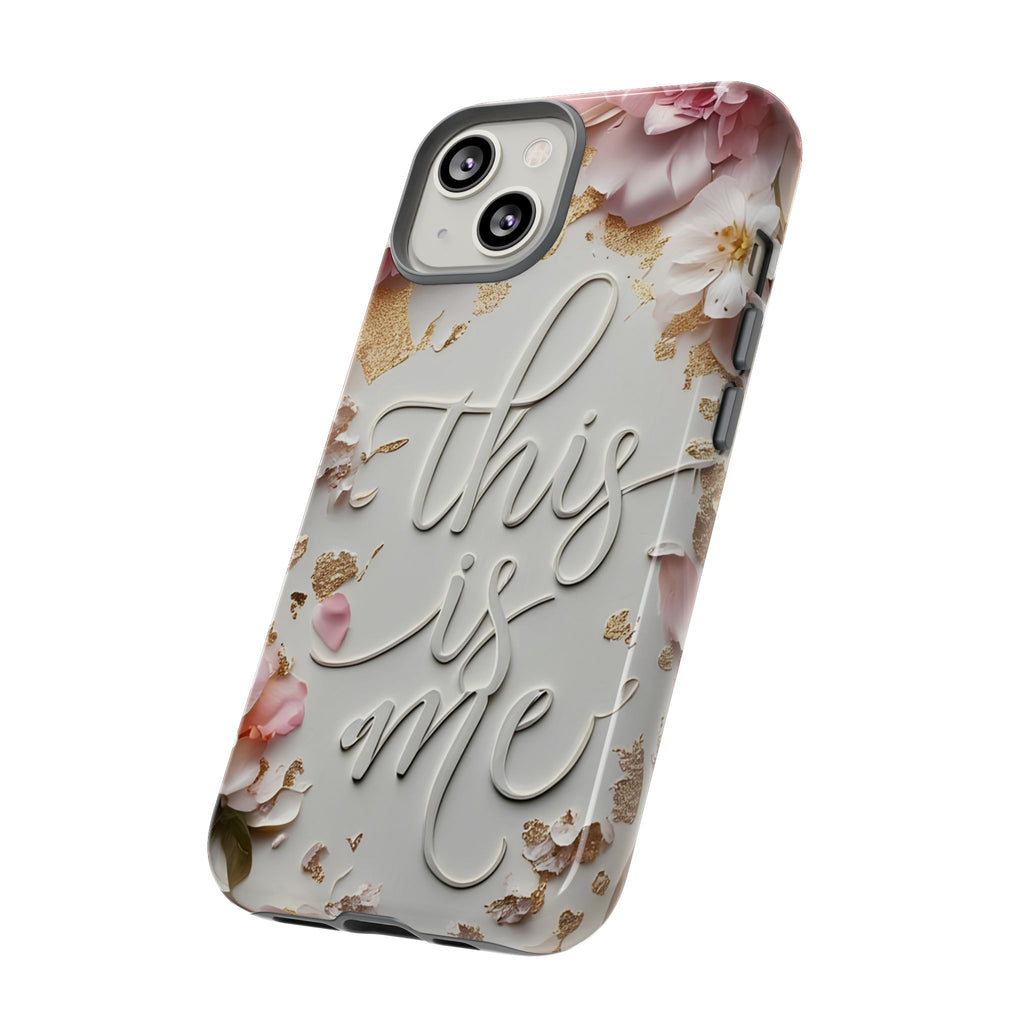Phone Case — "This Is Me" Floral Tough Case