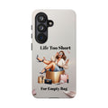 Phone Case — "Life Too Short For Empty Bag" Fashion Shopper Design