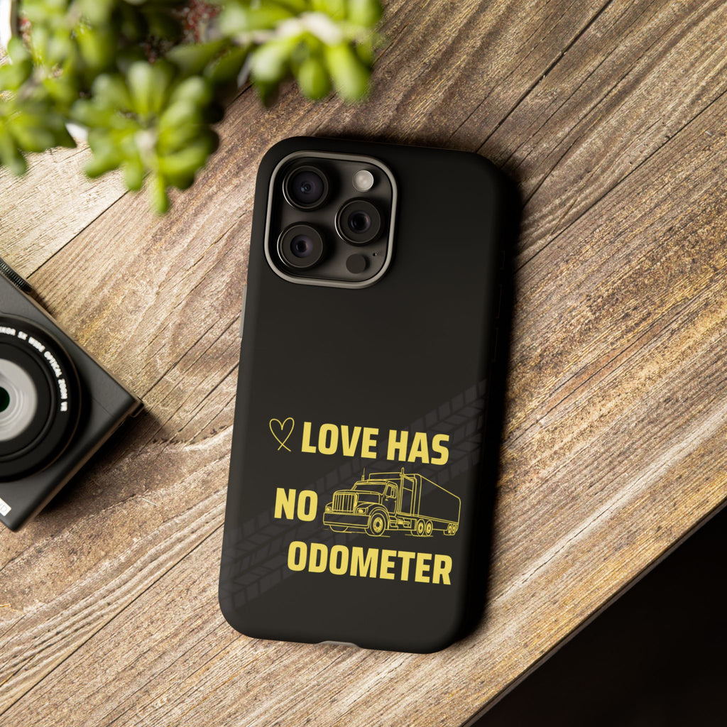 Love Has No Odometer Phone Case — Trucker Romance Protective Cover