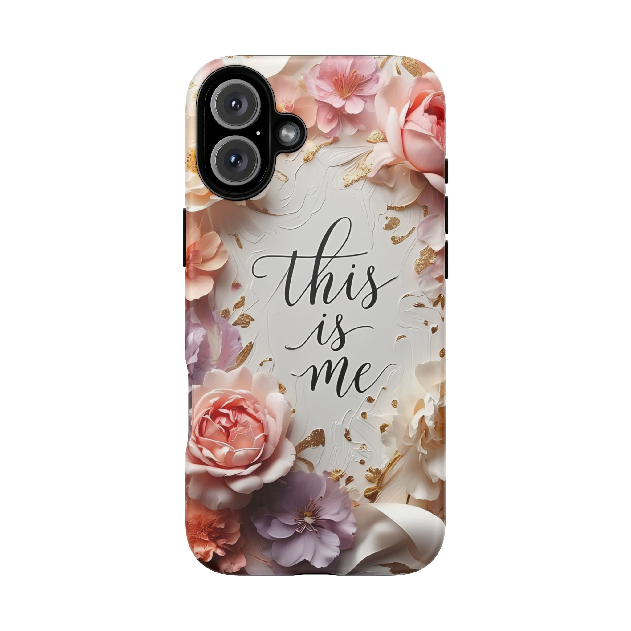 Floral "This Is Me" Tough Phone Case — Protective Floral iPhone Cover for Self-Expression, Gift for Her
