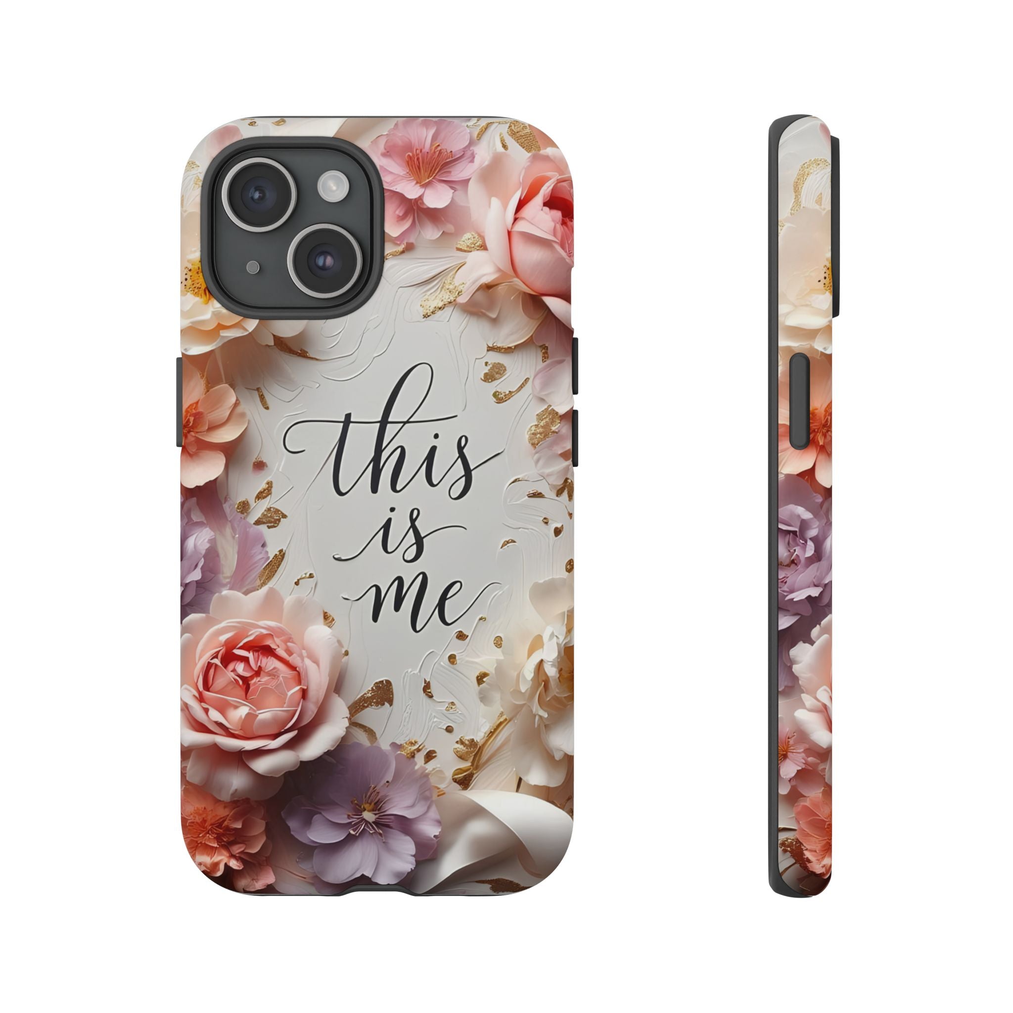 Floral "This Is Me" Tough Phone Case — Protective Floral iPhone Cover for Self-Expression, Gift for Her