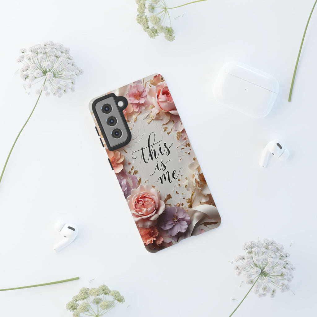 Floral "This Is Me" Tough Phone Case — Protective Floral iPhone Cover for Self-Expression, Gift for Her
