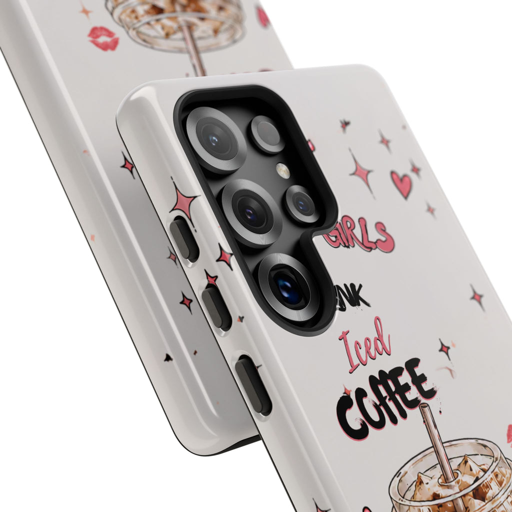 Iced Coffee Phone Case — "Hot Girls Drink Iced Coffee" Cute Girly Protective Case