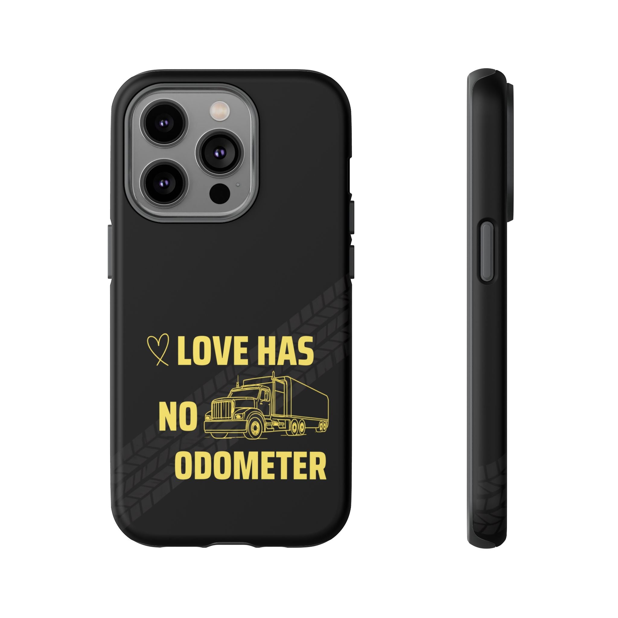 Love Has No Odometer Phone Case — Trucker Romance Protective Cover
