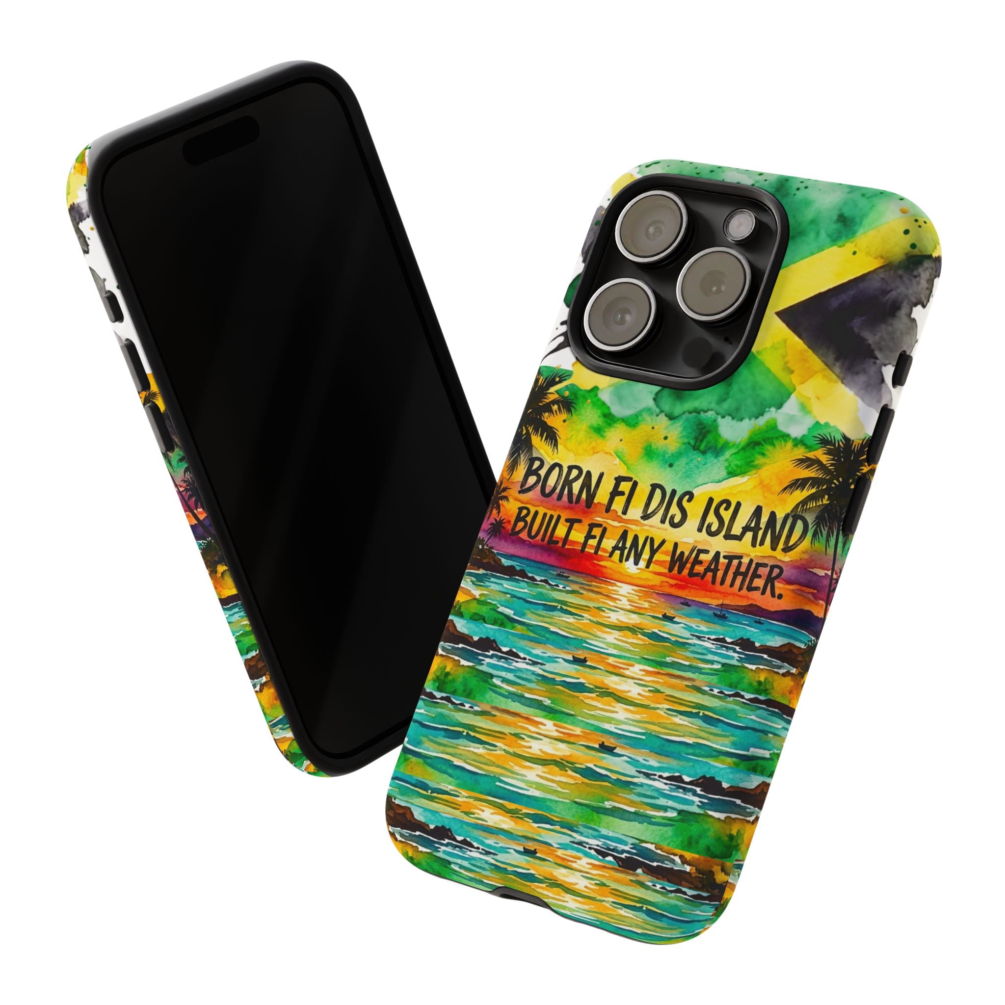 Phone Case — "Born Fi Dis Island, Built Fi Any Weather" Tropical Beach Protective Case