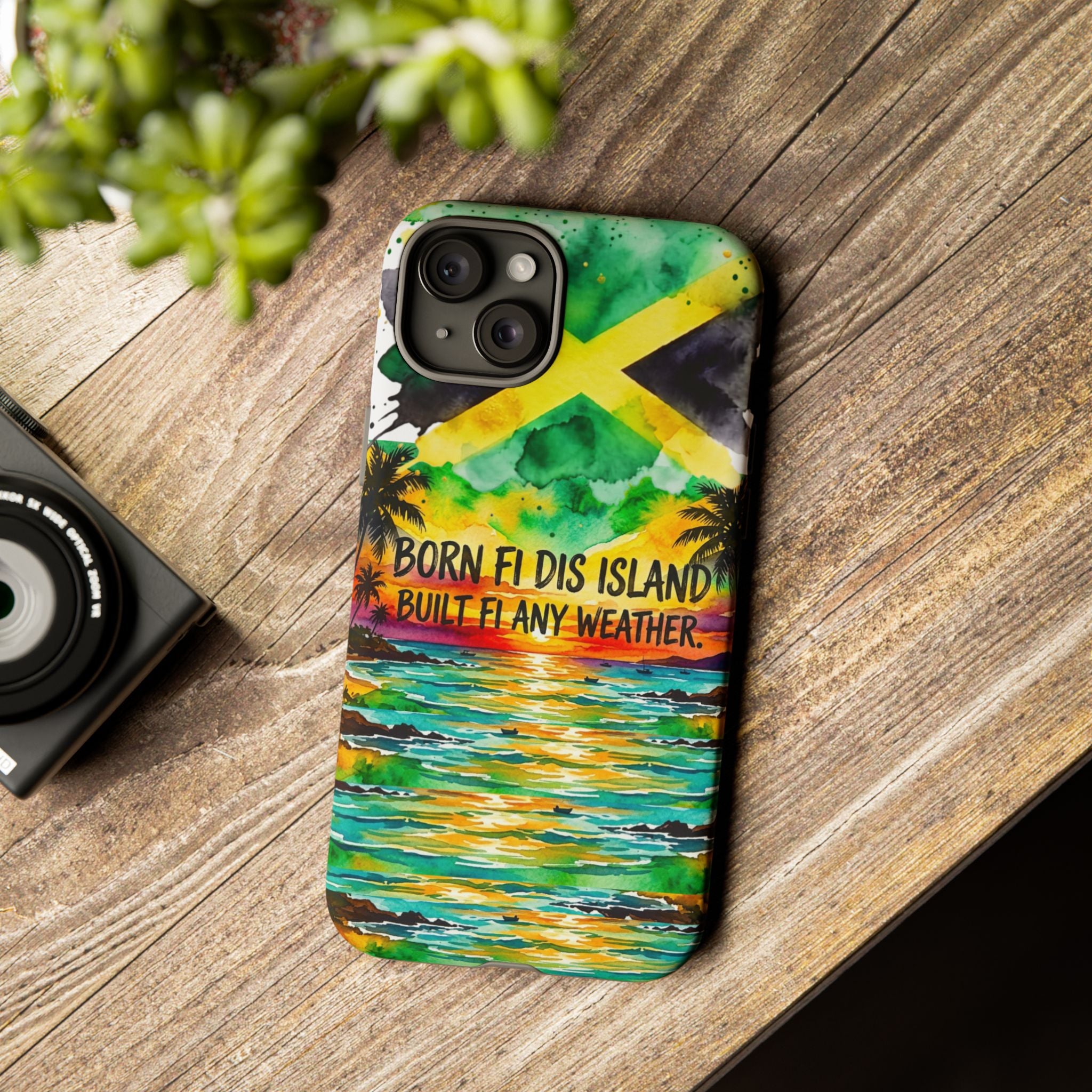 Phone Case — "Born Fi Dis Island, Built Fi Any Weather" Tropical Beach Protective Case