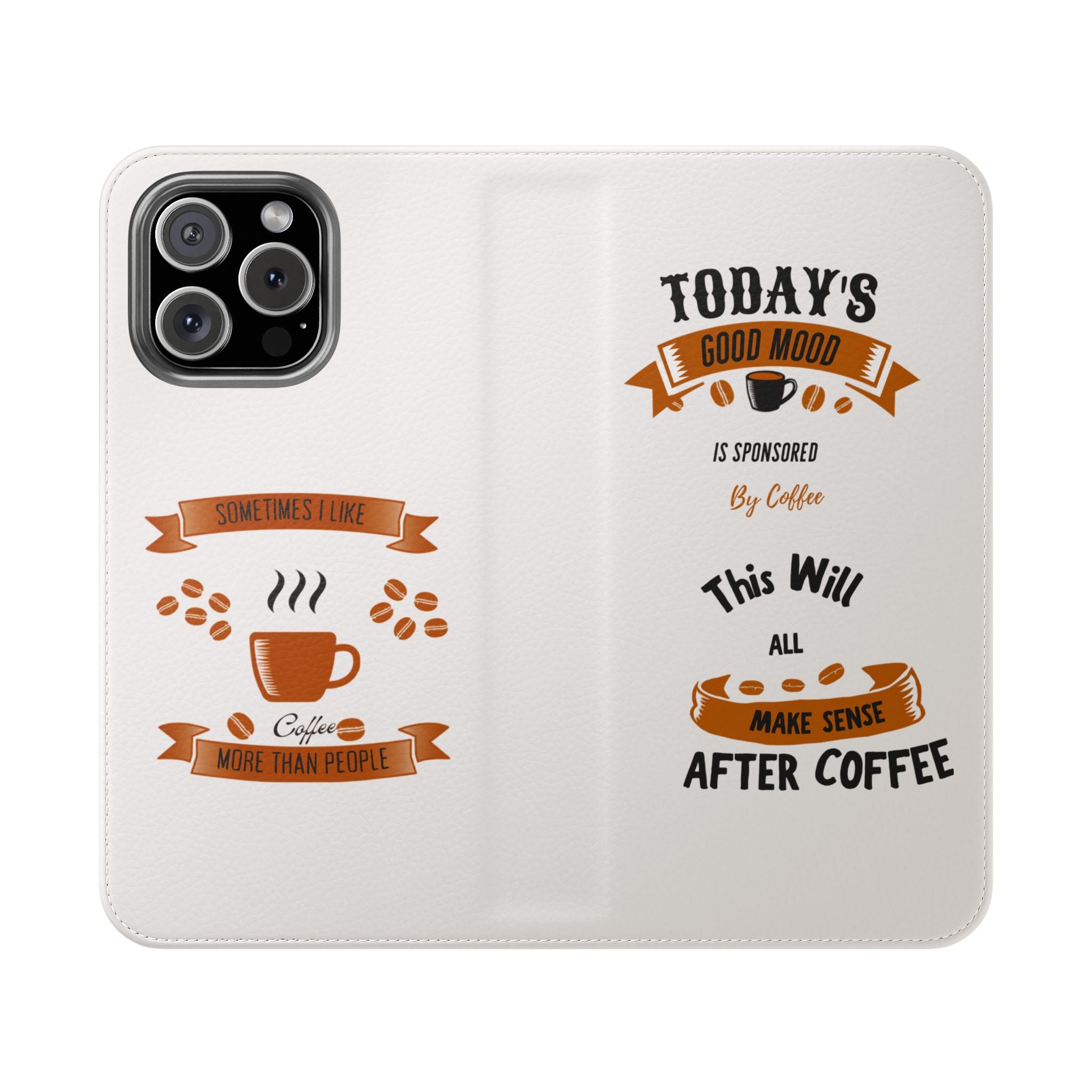 Coffee Lover Flip Phone Case — "Today's Good Mood Is Sponsored by Coffee" Wallet