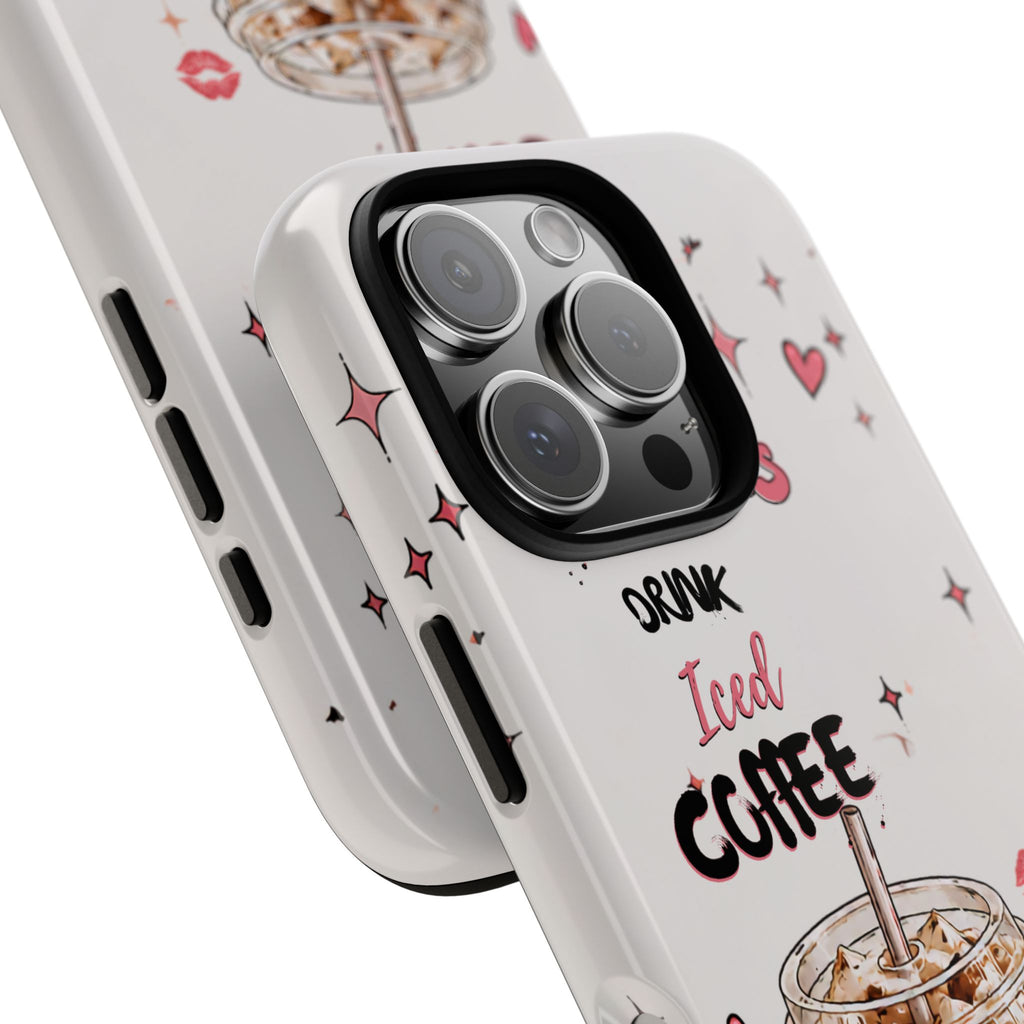 Iced Coffee Phone Case — "Hot Girls Drink Iced Coffee" Cute Girly Protective Case