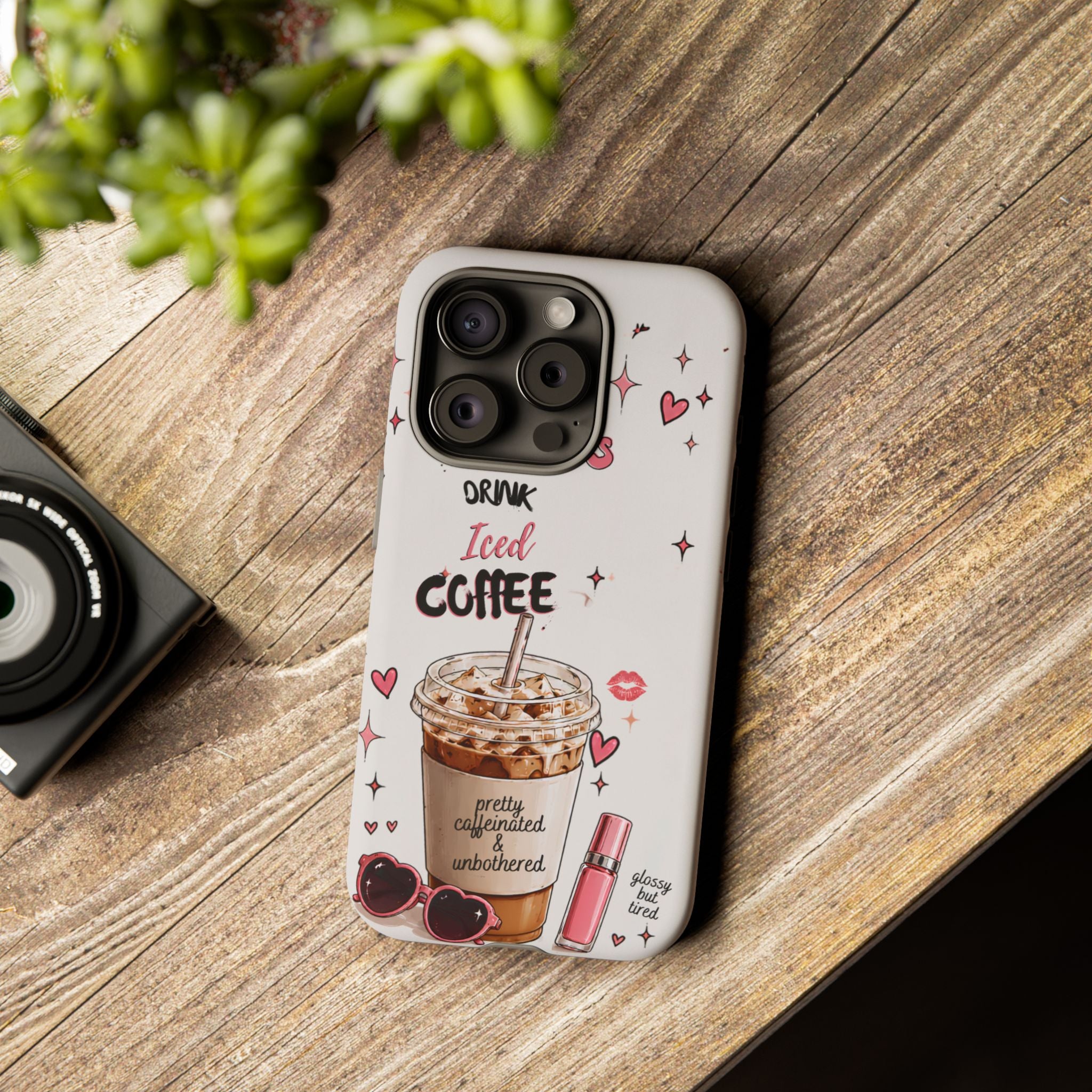 Iced Coffee Phone Case — "Hot Girls Drink Iced Coffee" Cute Girly Protective Case
