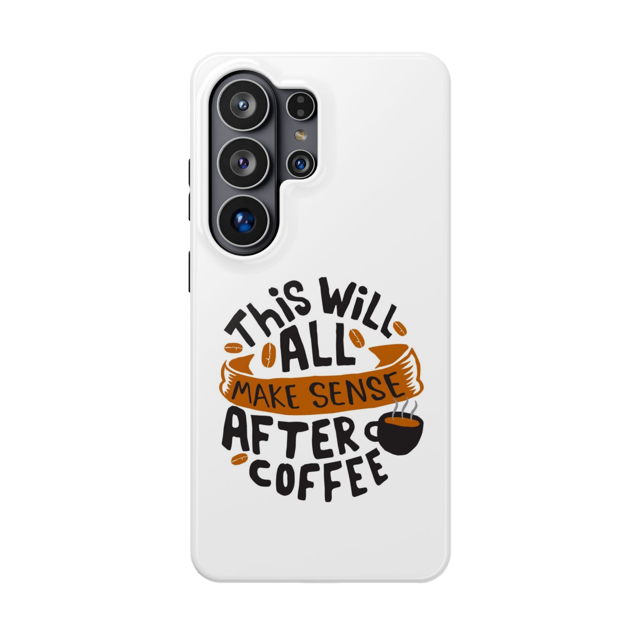 Phone Case — "This Will All Make Sense After Coffee" Impact-Resistant Phone Case
