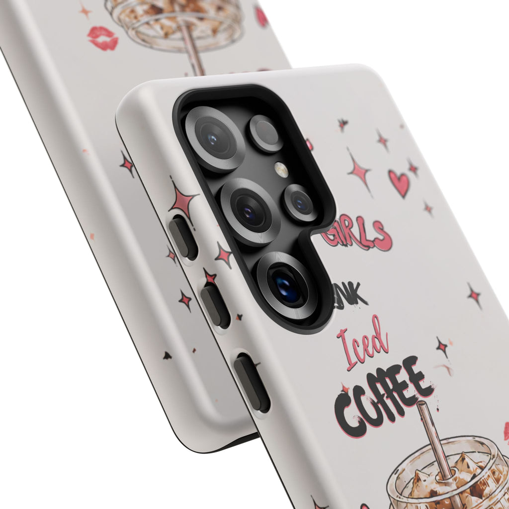 Iced Coffee Phone Case — "Hot Girls Drink Iced Coffee" Cute Girly Protective Case