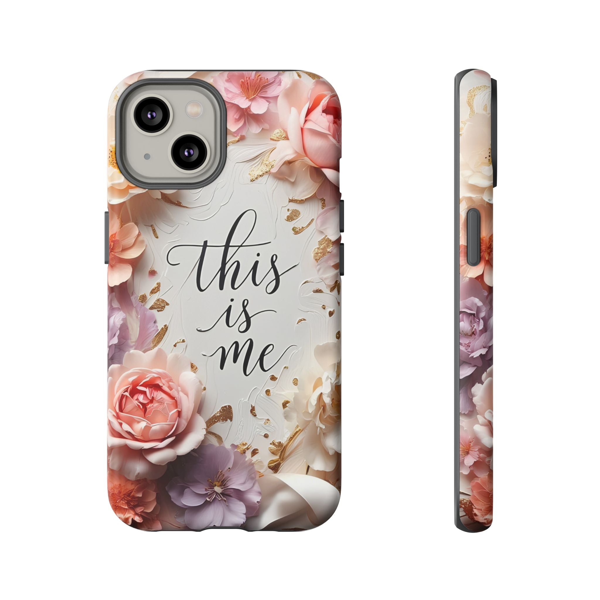 Floral "This Is Me" Tough Phone Case — Protective Floral iPhone Cover for Self-Expression, Gift for Her