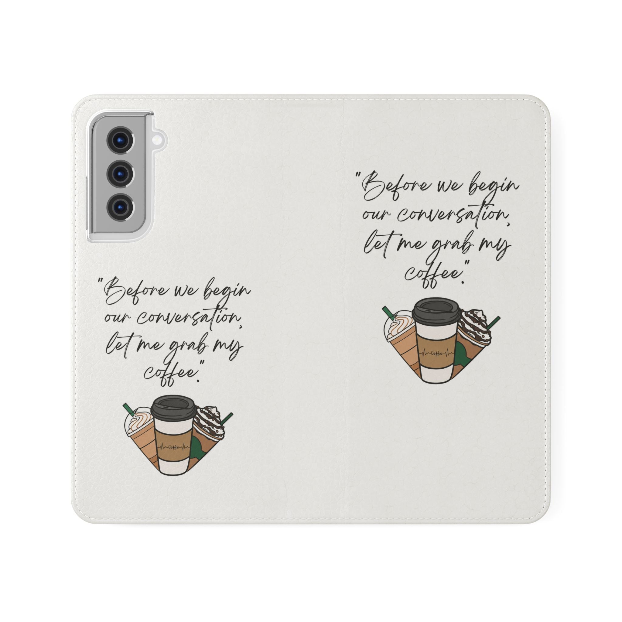 Coffee Quote Flip Phone Case — "Before we begin our conversation, let me grab my coffee."