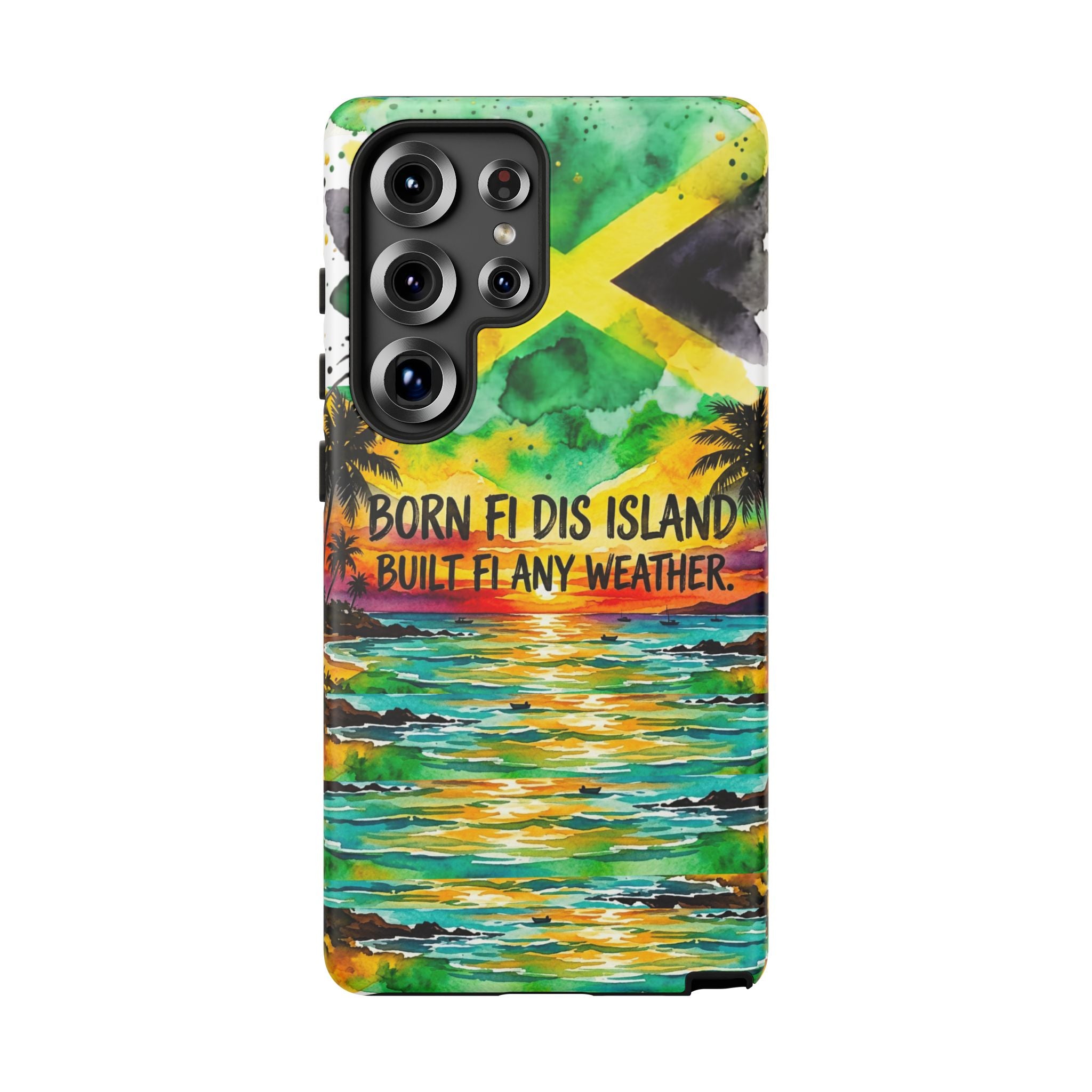 Phone Case — "Born Fi Dis Island, Built Fi Any Weather" Tropical Beach Protective Case