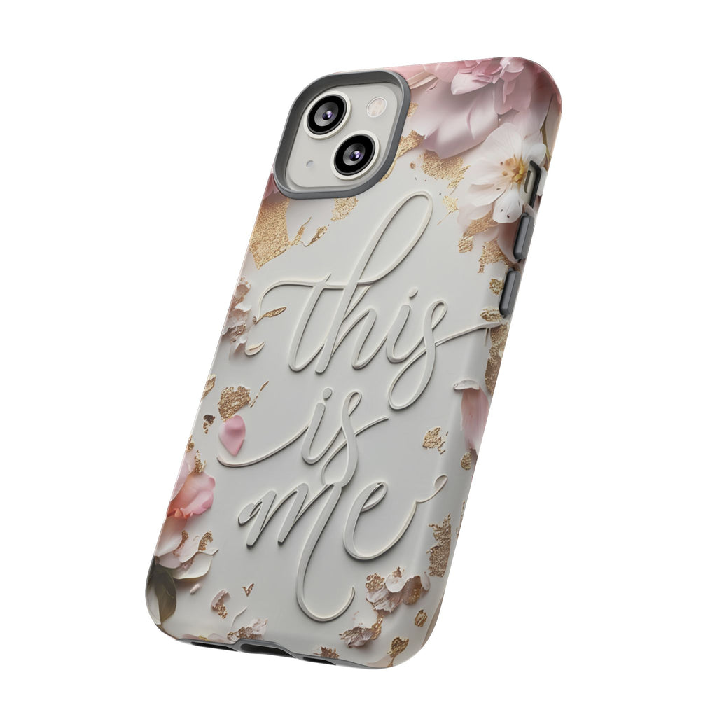 Phone Case — "This Is Me" Floral Tough Case
