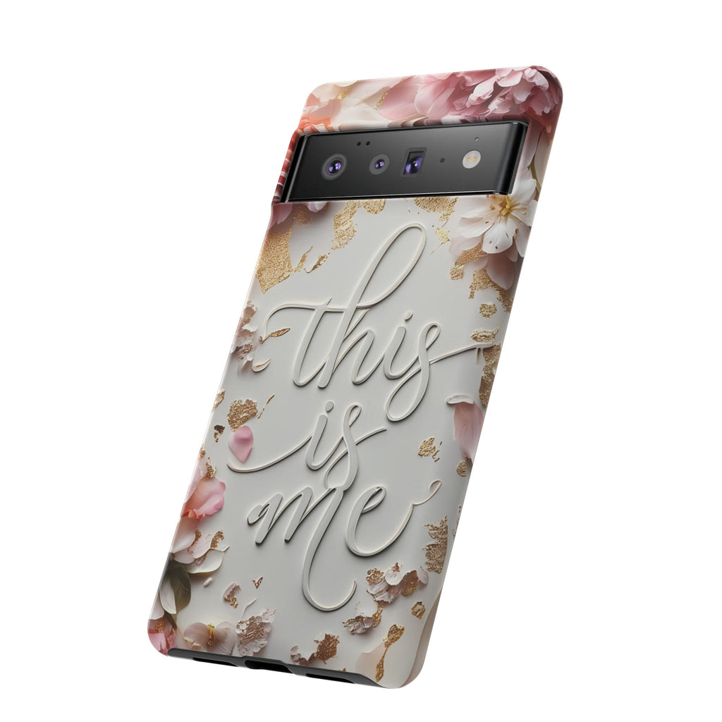 Phone Case — "This Is Me" Floral Tough Case