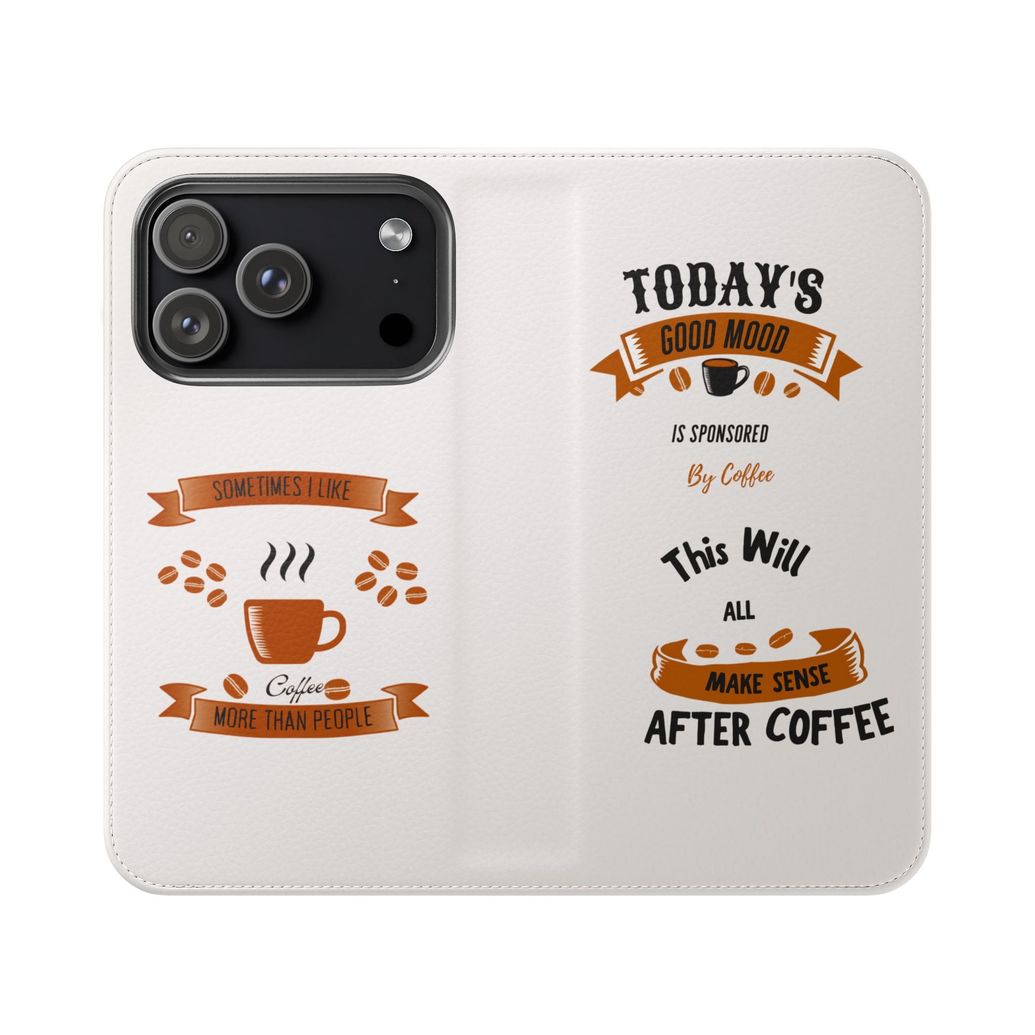 Coffee Lover Flip Phone Case — "Today's Good Mood Is Sponsored by Coffee" Wallet