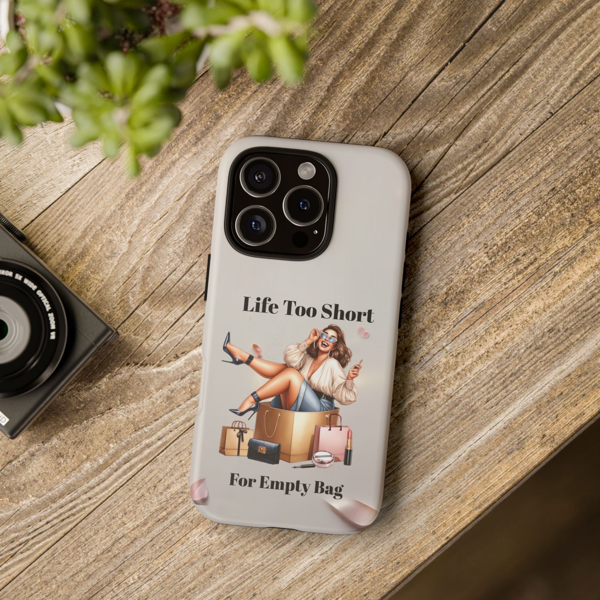 Phone Case — "Life Too Short For Empty Bag" Fashion Shopper Design