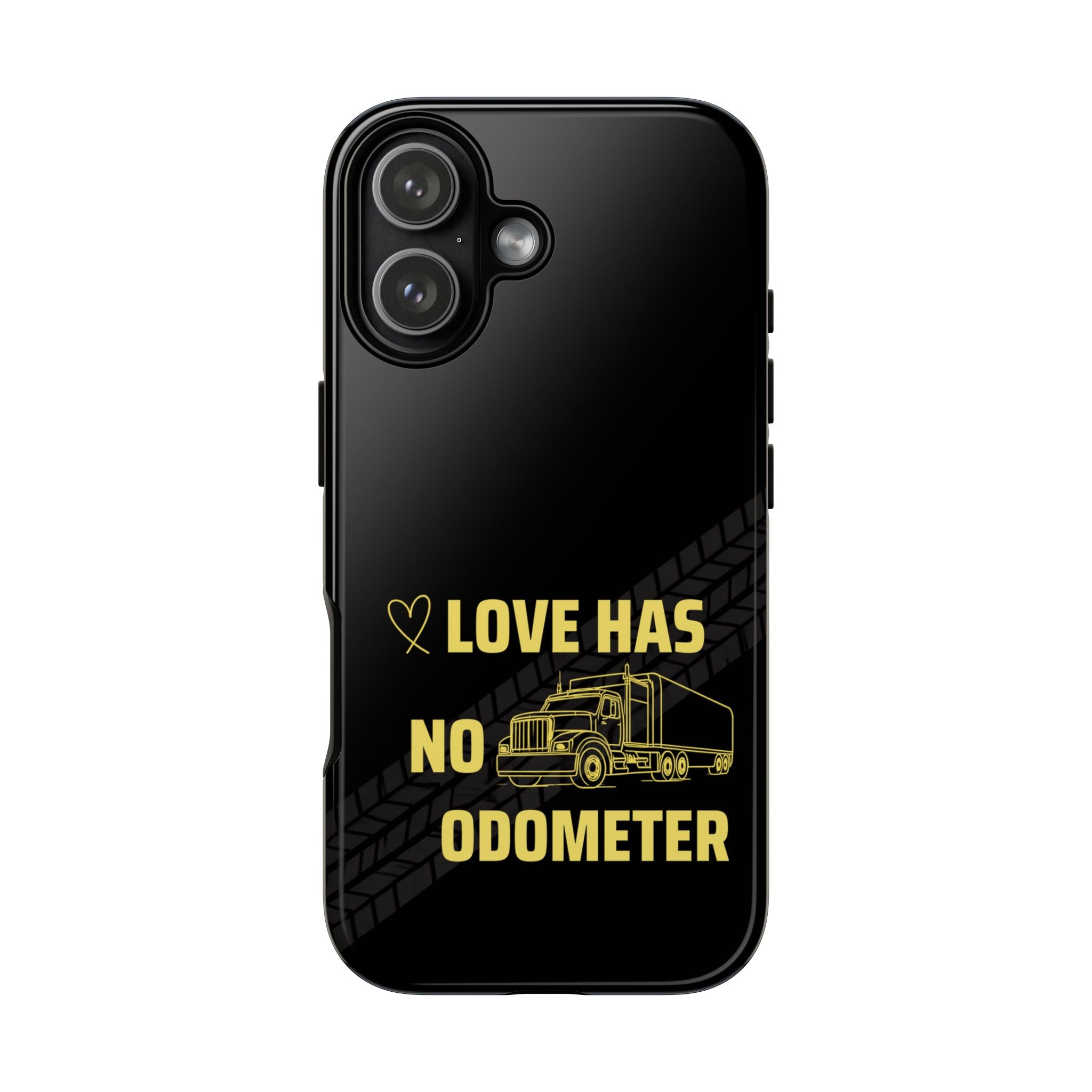 Love Has No Odometer Phone Case — Trucker Romance Protective Cover