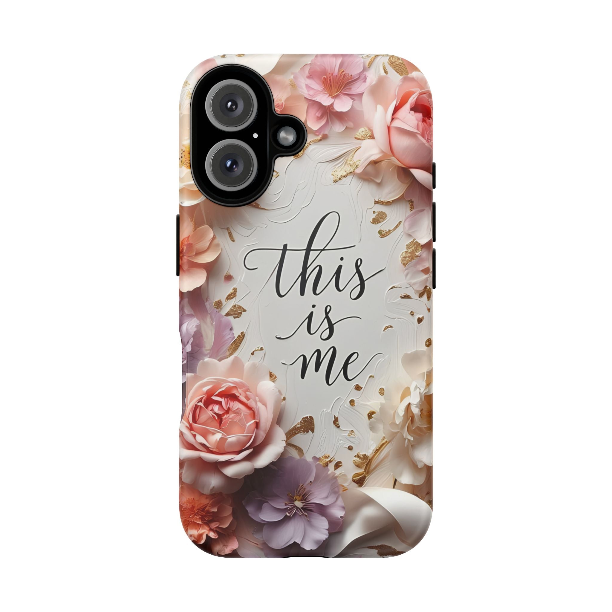 Floral "This Is Me" Tough Phone Case — Protective Floral iPhone Cover for Self-Expression, Gift for Her