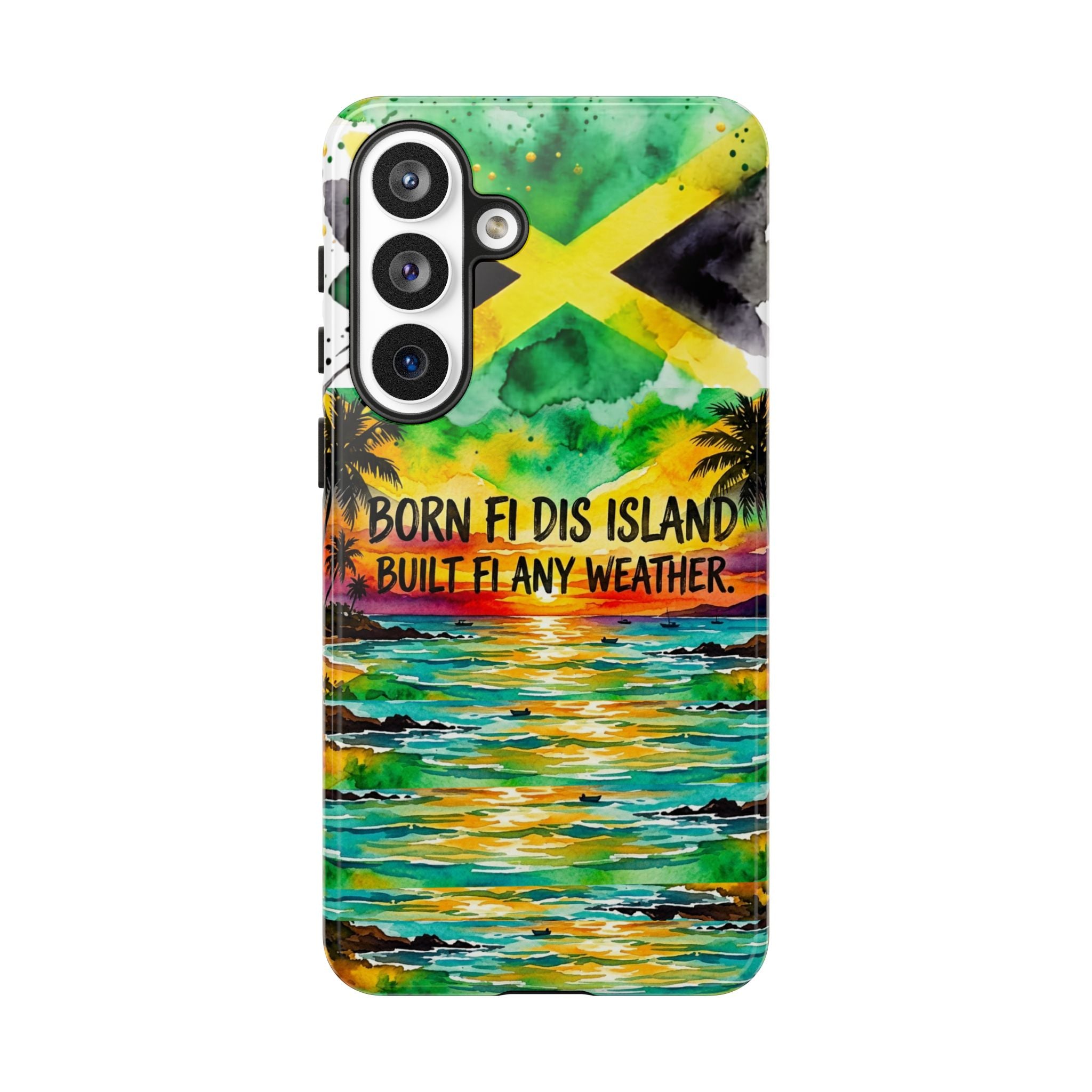 Phone Case — "Born Fi Dis Island, Built Fi Any Weather" Tropical Beach Protective Case