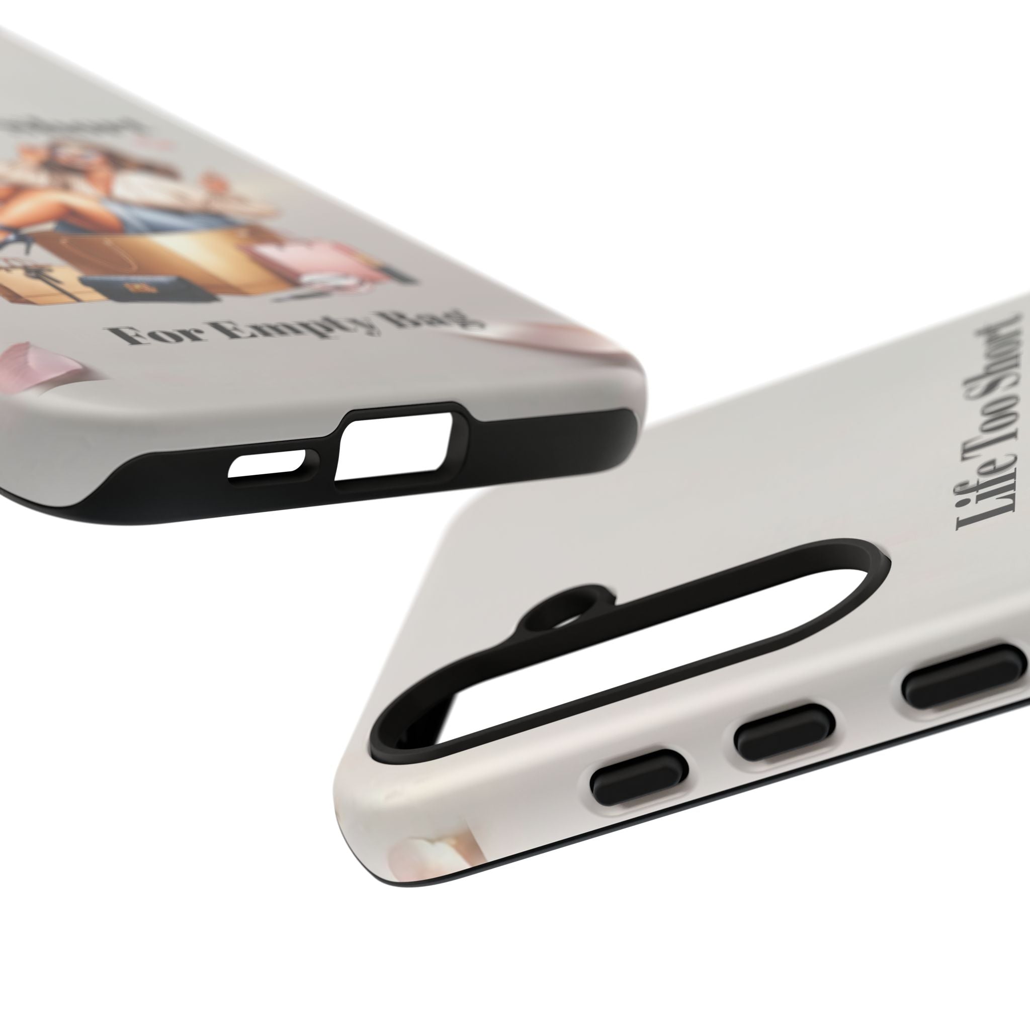 Phone Case — "Life Too Short For Empty Bag" Fashion Shopper Design