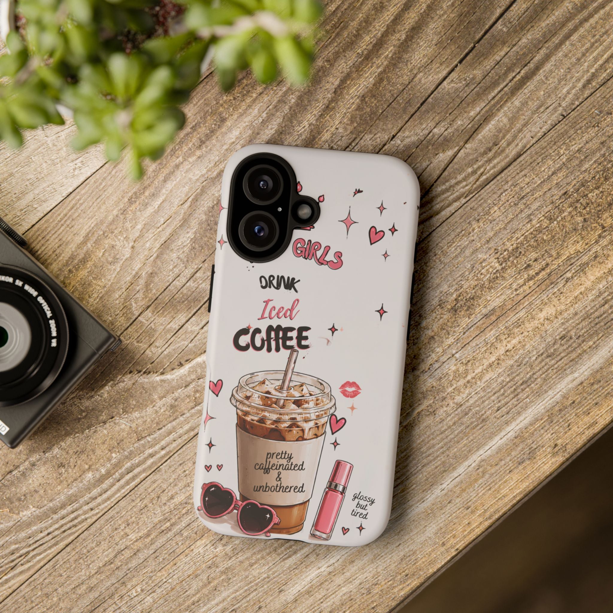 Iced Coffee Phone Case — "Hot Girls Drink Iced Coffee" Cute Girly Protective Case