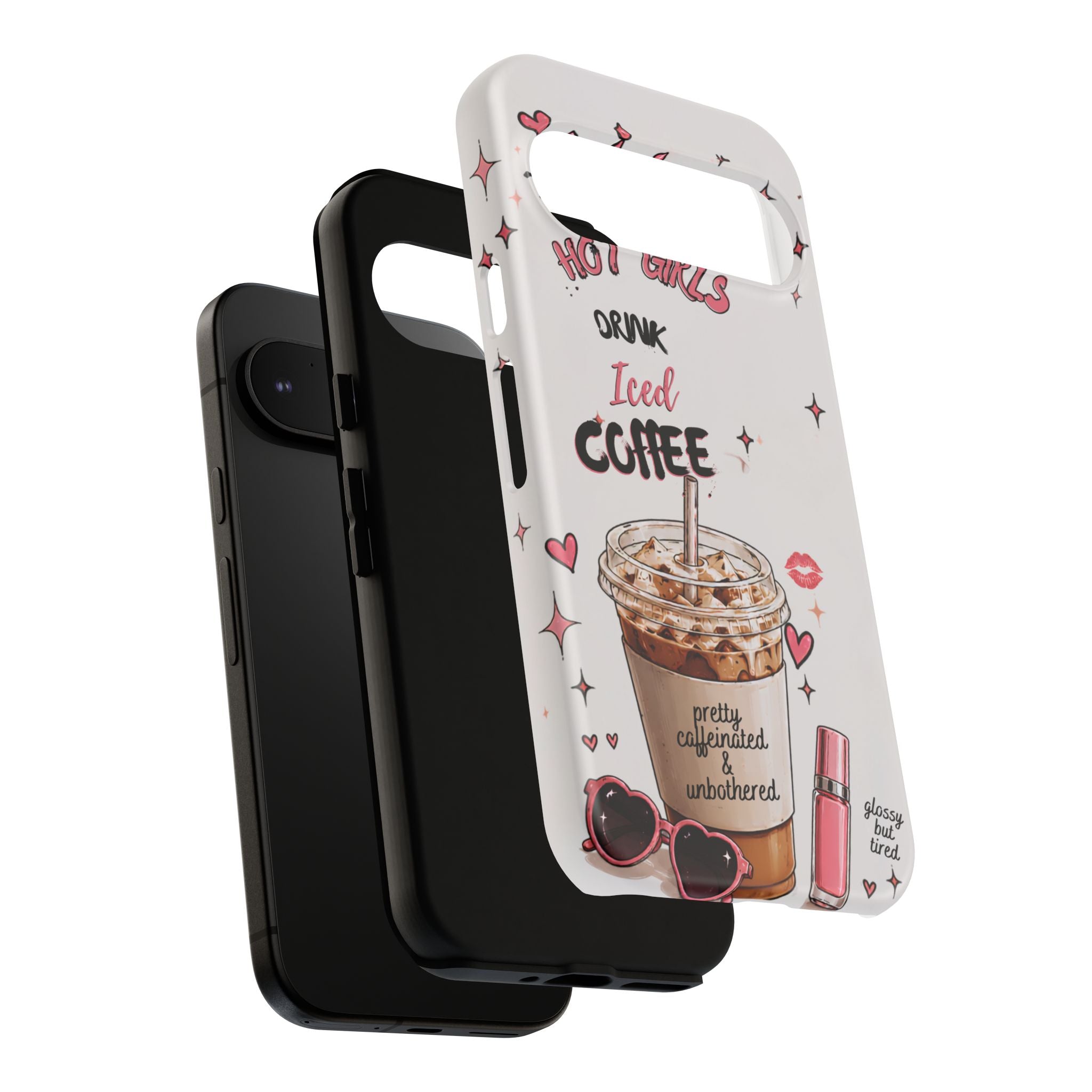 Iced Coffee Phone Case — "Hot Girls Drink Iced Coffee" Cute Girly Protective Case