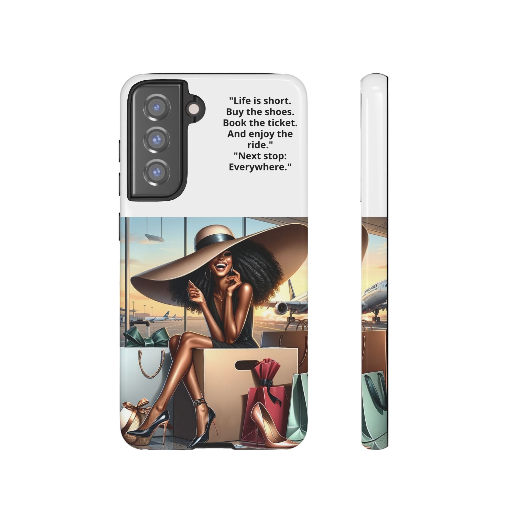 Phone Case - Inspirational Travel Woman Illustration ("Life is short. Buy the shoes…Next stop: Everywhere")