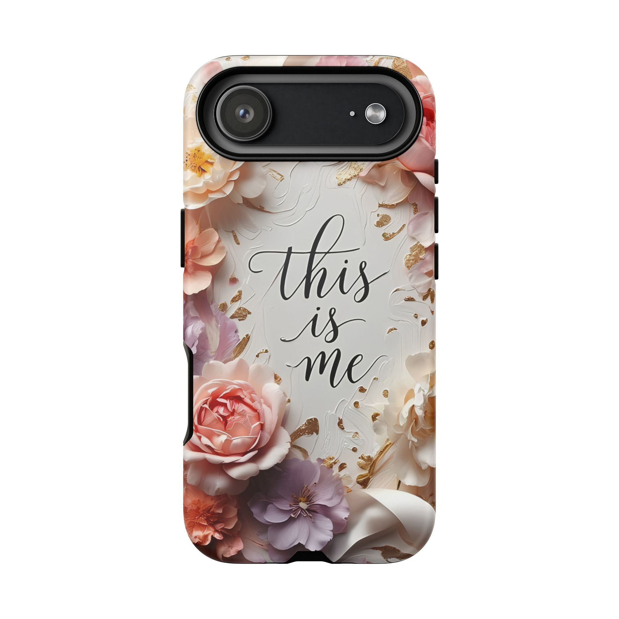 Floral "This Is Me" Tough Phone Case — Protective Floral iPhone Cover for Self-Expression, Gift for Her