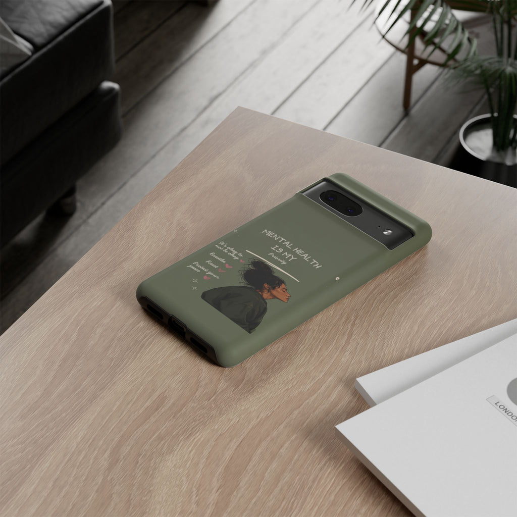 Mental Health Is My Priority Phone Case — Inspirational Protective iPhone Cover