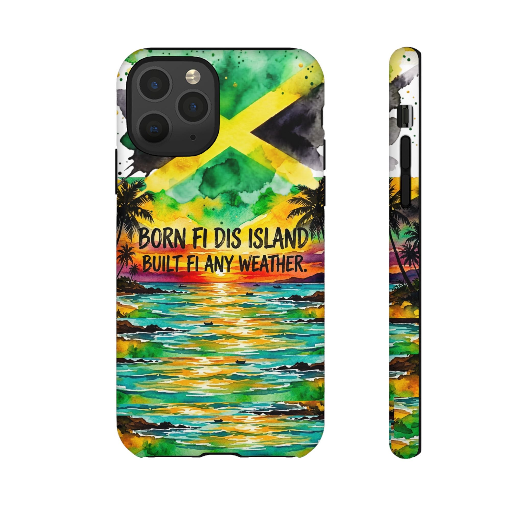 Phone Case — "Born Fi Dis Island, Built Fi Any Weather" Tropical Beach Protective Case