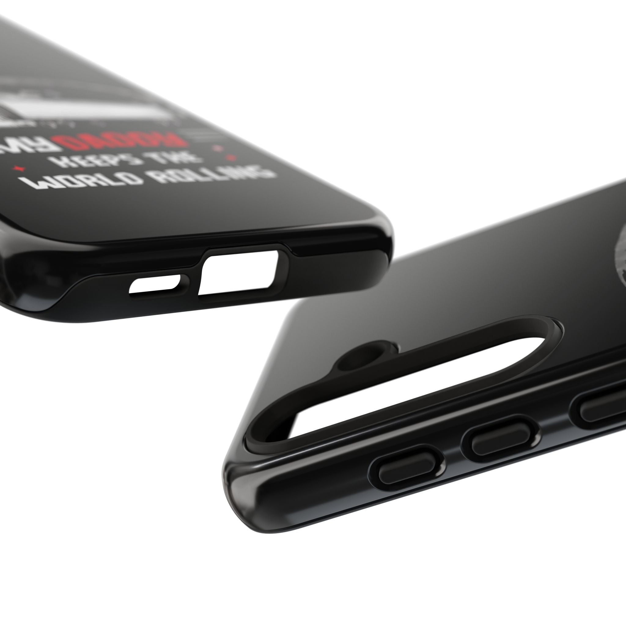 Truck Driver Phone Case - "My Daddy Keeps The World Rolling" Protective Cover