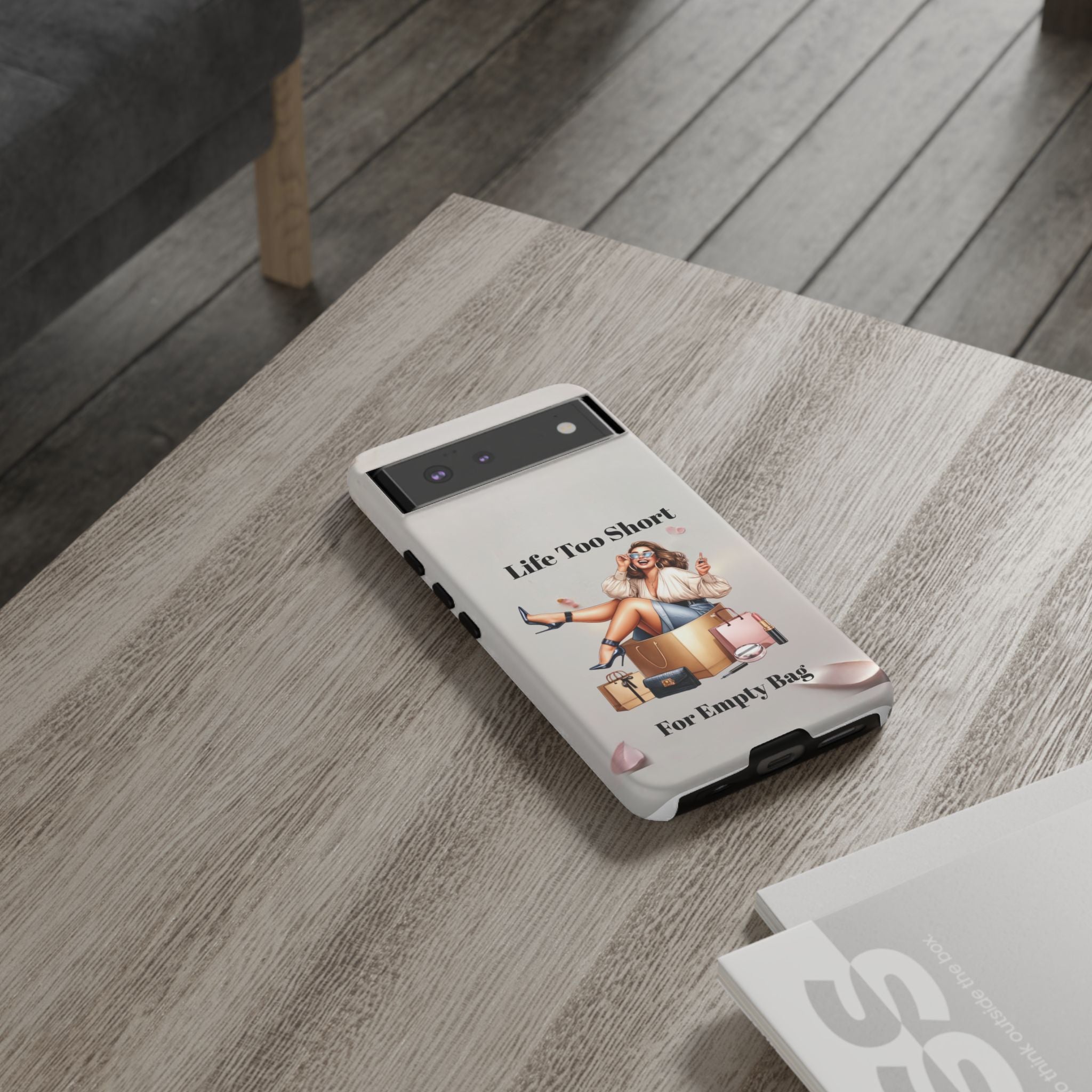 Phone Case — "Life Too Short For Empty Bag" Fashion Shopper Design