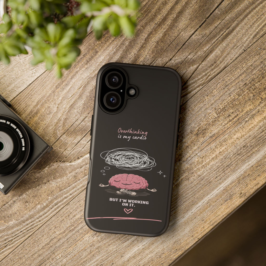 Phone Case — "Overthinking Is My Cardio" Cute Meditating Brain Protective Case