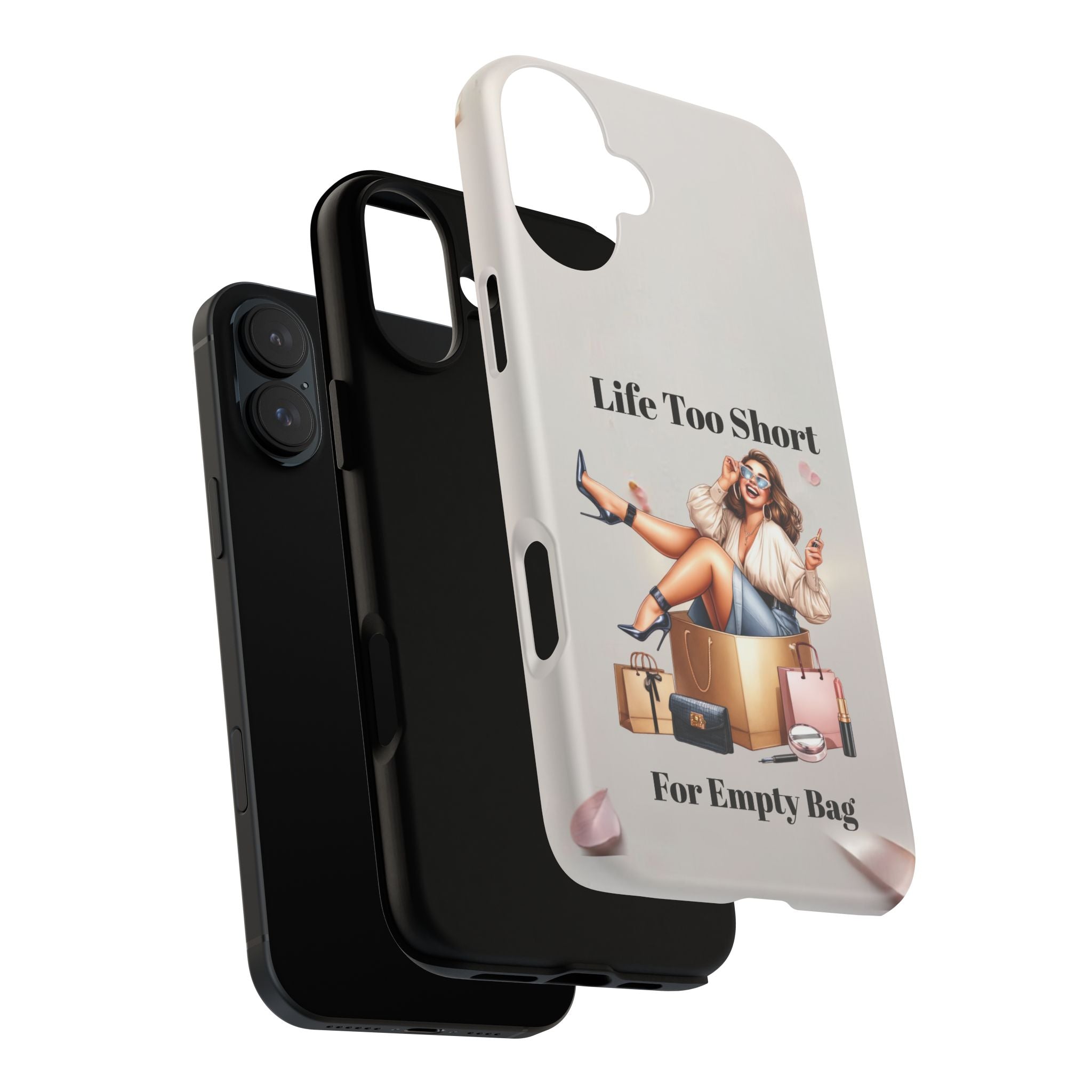 Phone Case — "Life Too Short For Empty Bag" Fashion Shopper Design