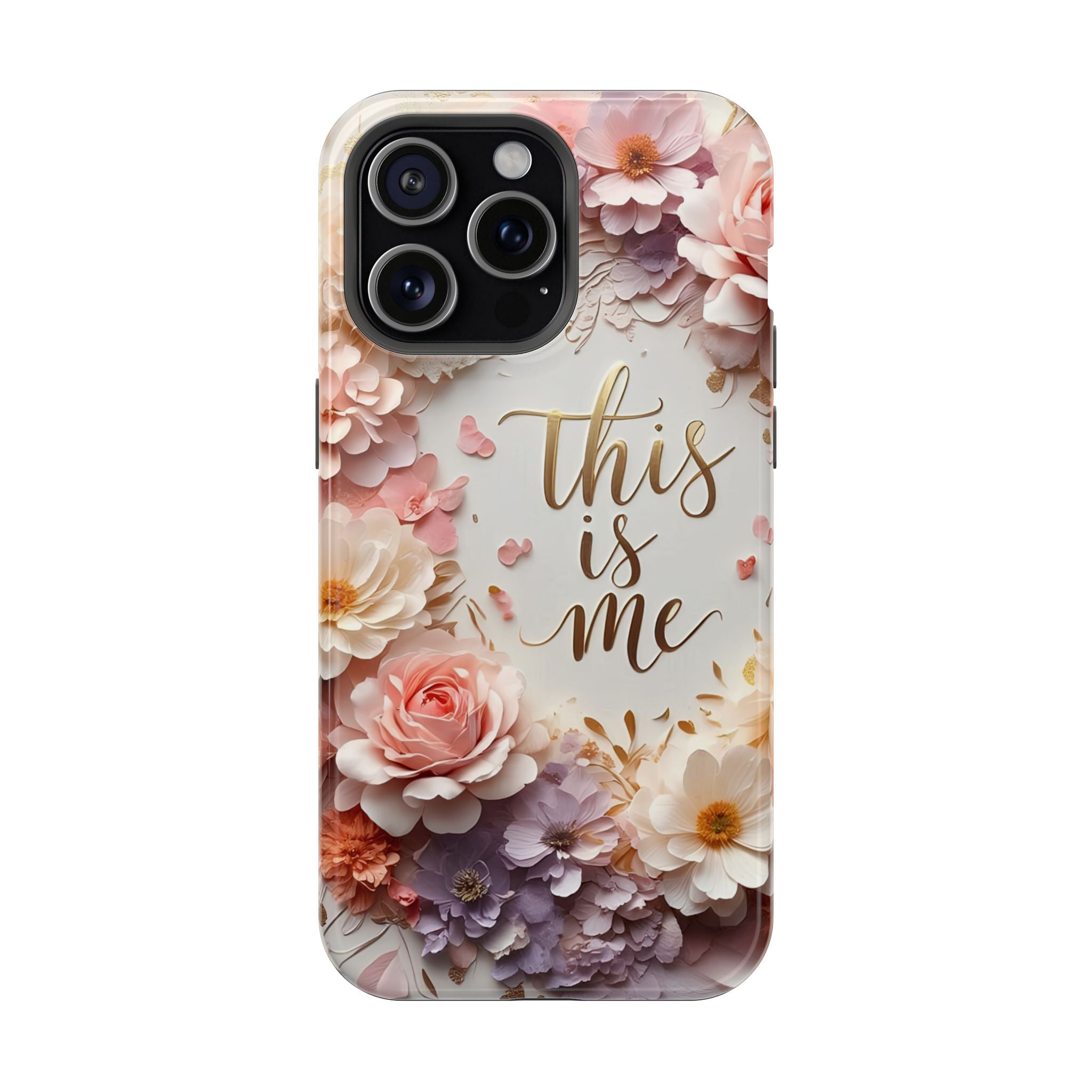 Floral "This Is Me" Phone Case — Impact-Resistant Floral Protective Cover