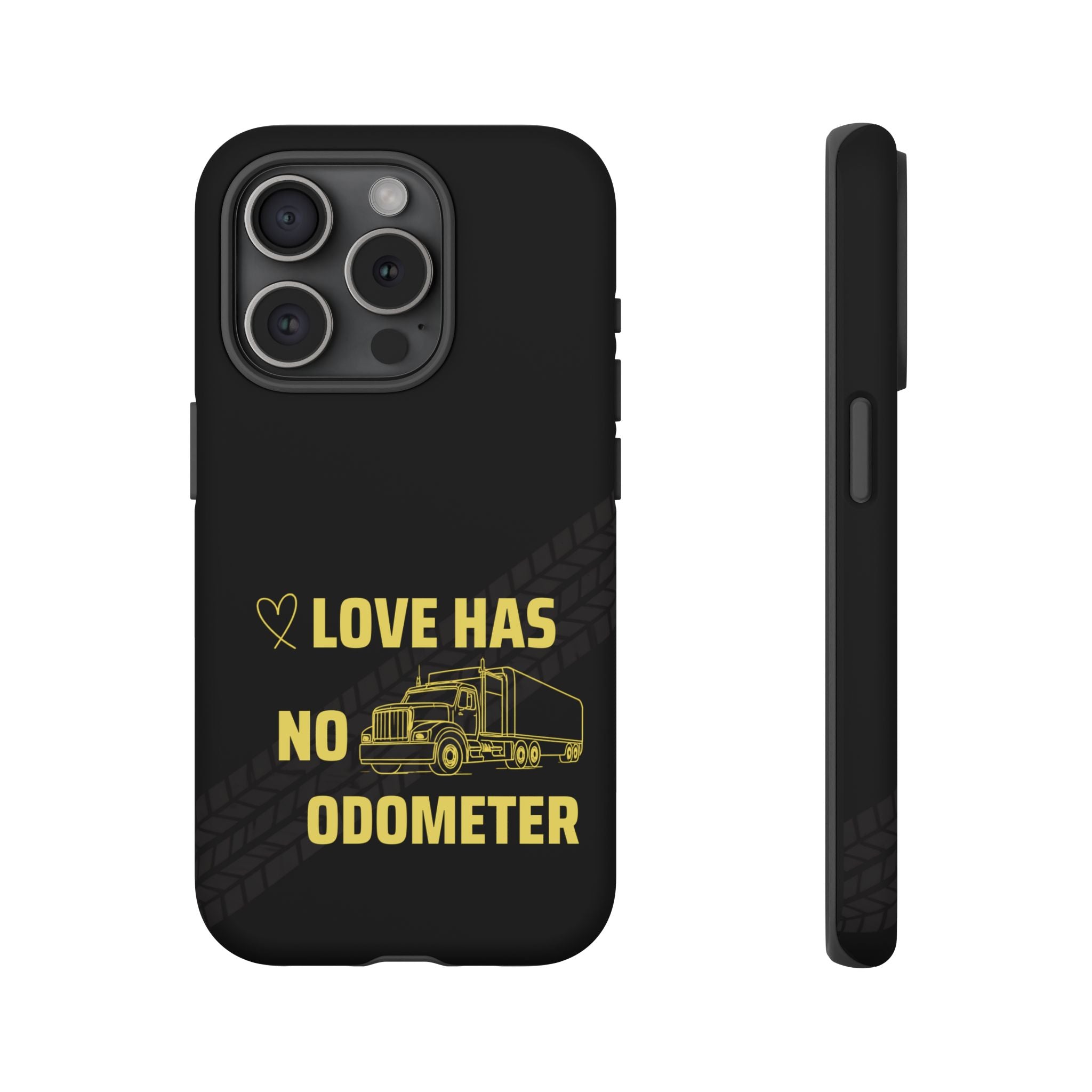 Love Has No Odometer Phone Case — Trucker Romance Protective Cover